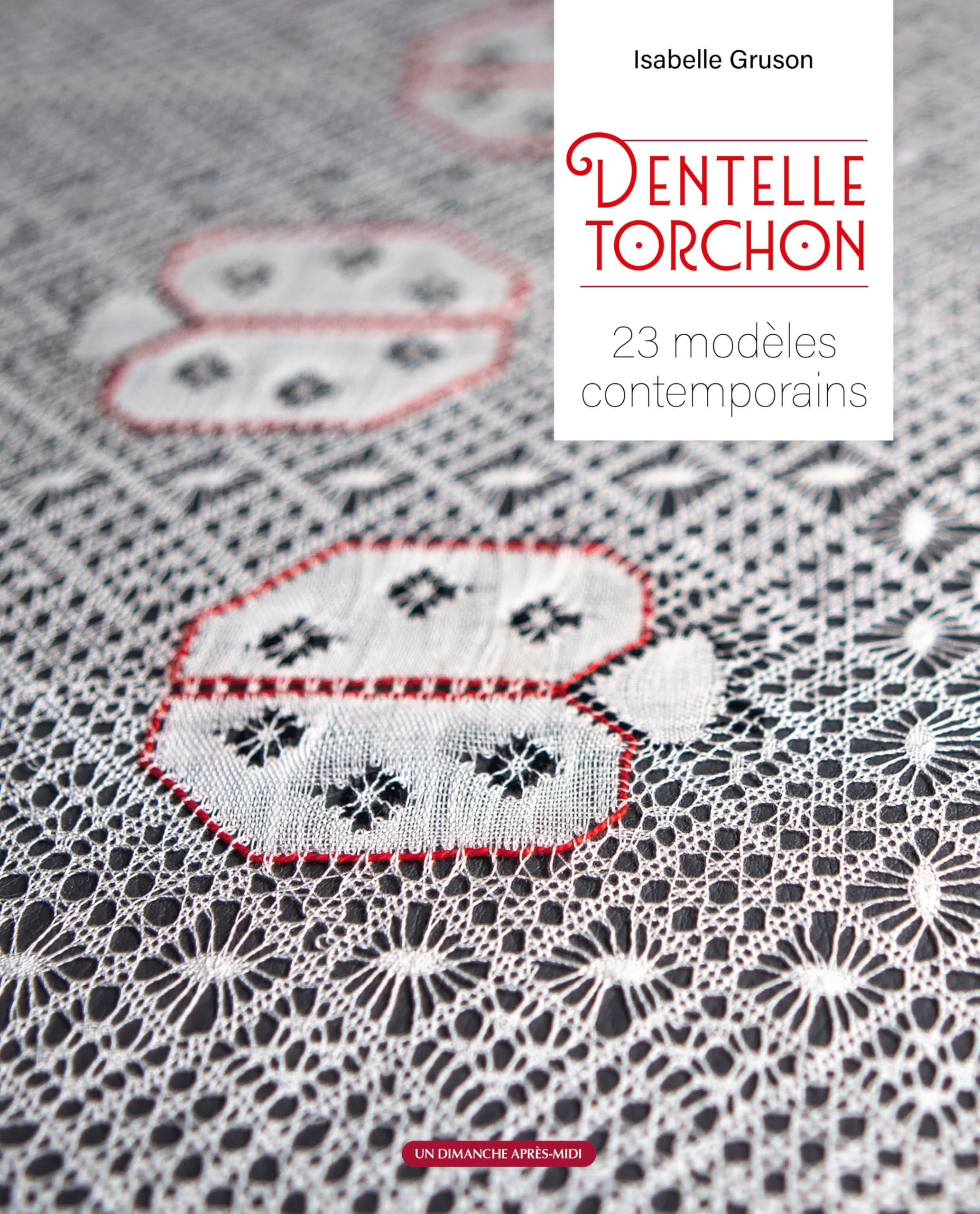 Dentelle torchon: 23 modèles contemporains