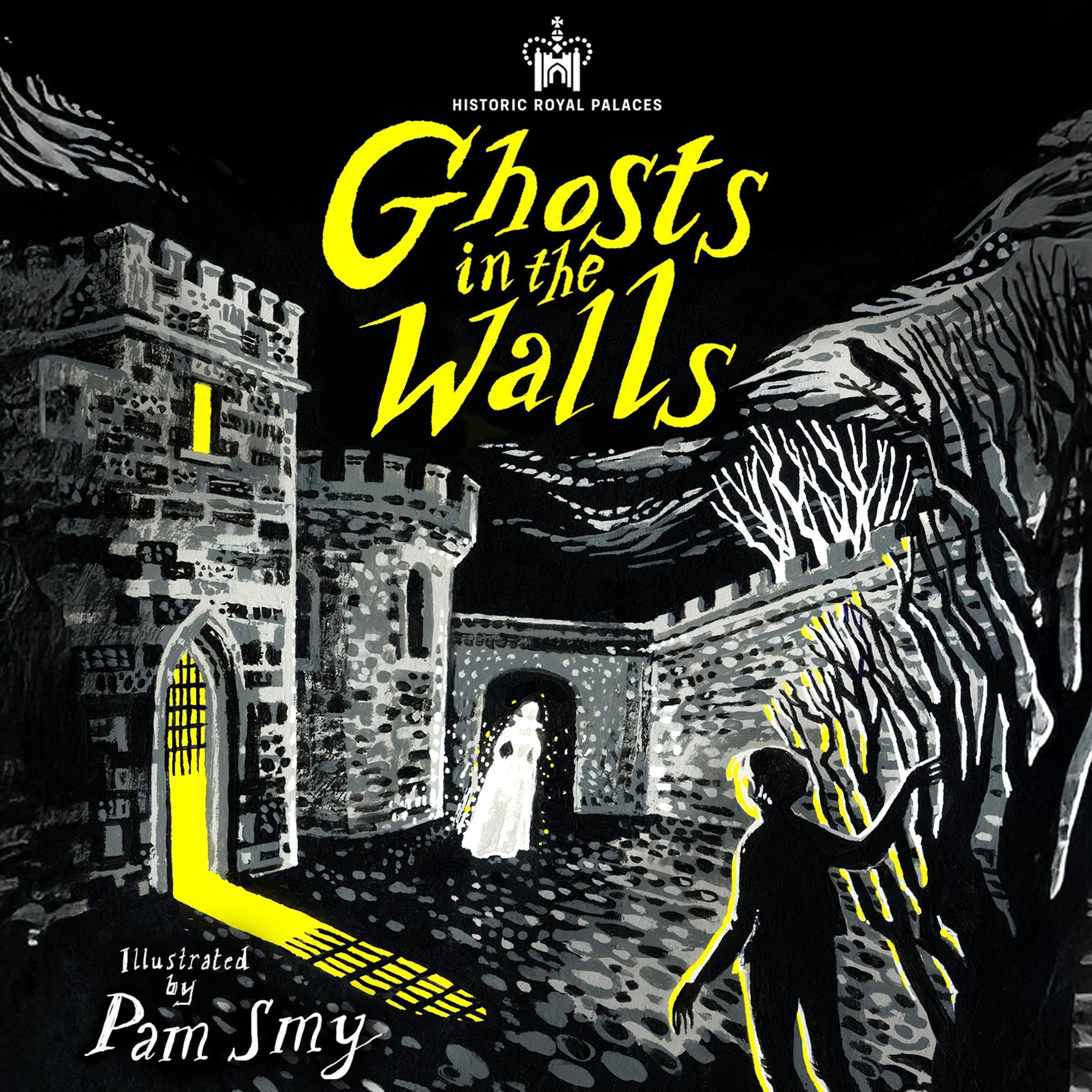 Historic Royal Palaces: Ghosts in the Walls
