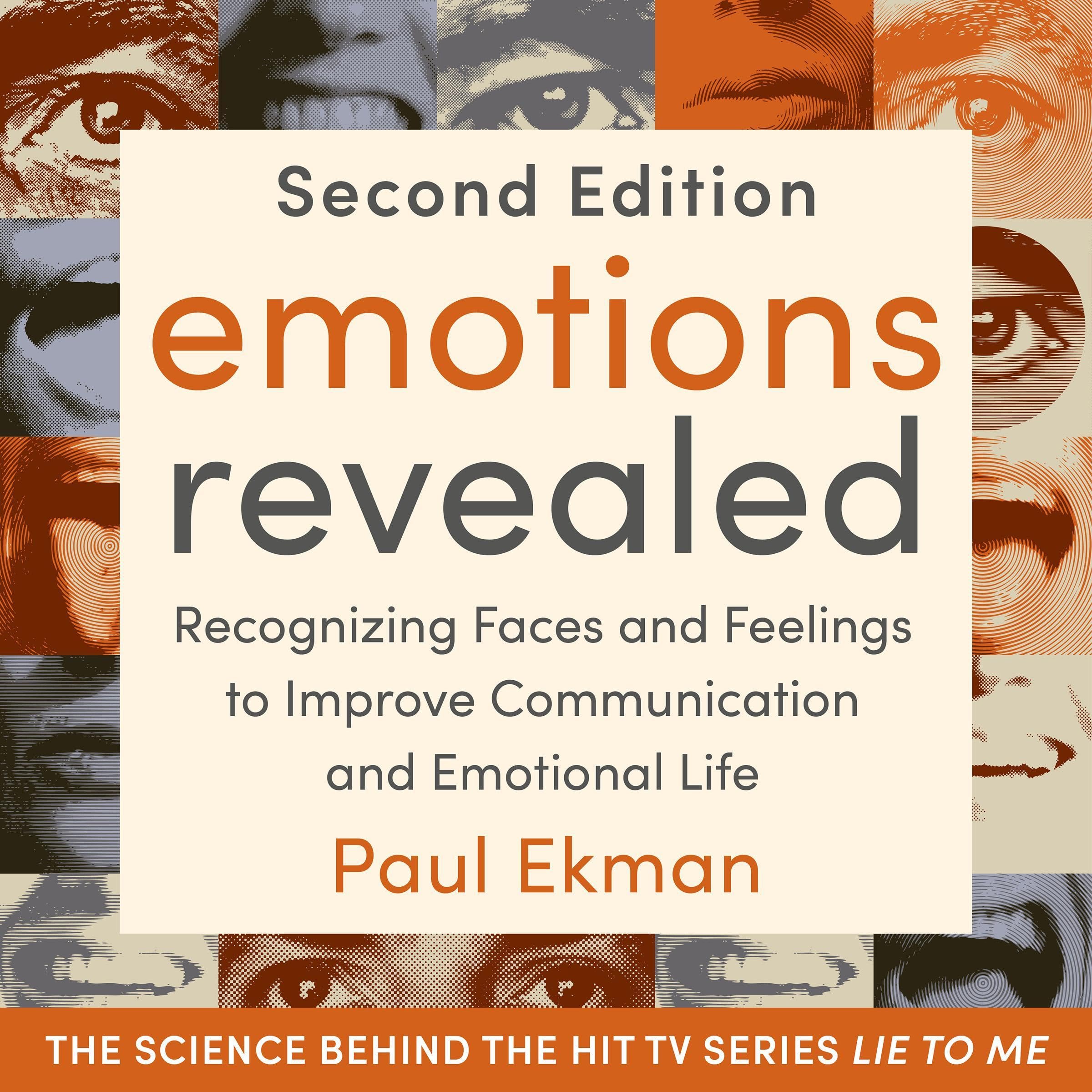 Emotions Revealed, Second Edition: Recognizing Faces and Feelings to Improve Communication and Emotional Life