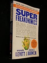 SuperFreakonomics: Global Cooling, Patriotic Prostitutes, and Why Suicide Bombers Should Buy Life Insurance