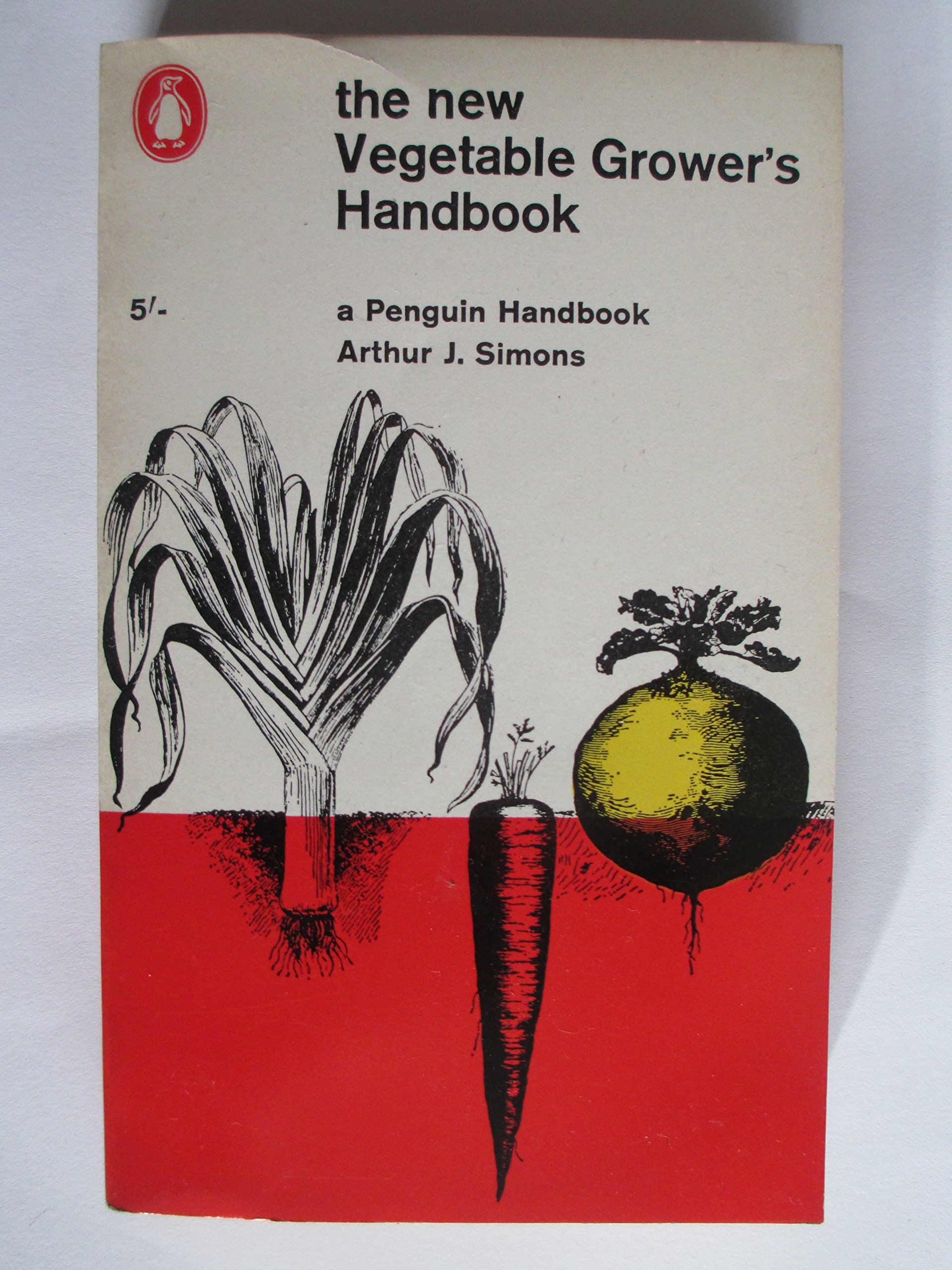 The New Vegetable Grower's Handbook (Penguin gardening)