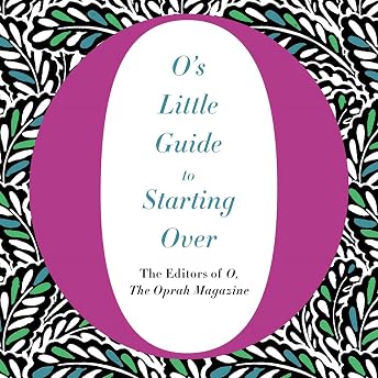 O's Little Guide to Starting Over Audiobook by The Oprah Magazine O episode artwork