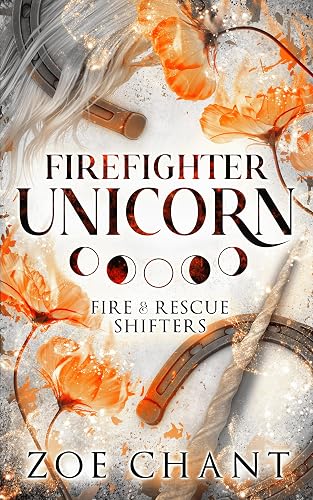 Firefighter Unicorn (Fire &amp; Rescue Shifters)
