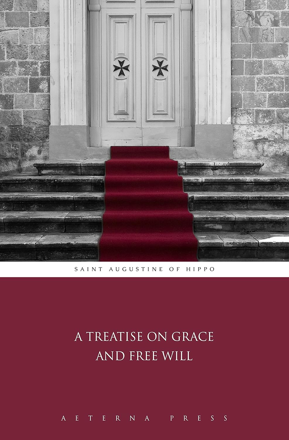 A Treatise on Grace And Free Will (Illustrated)