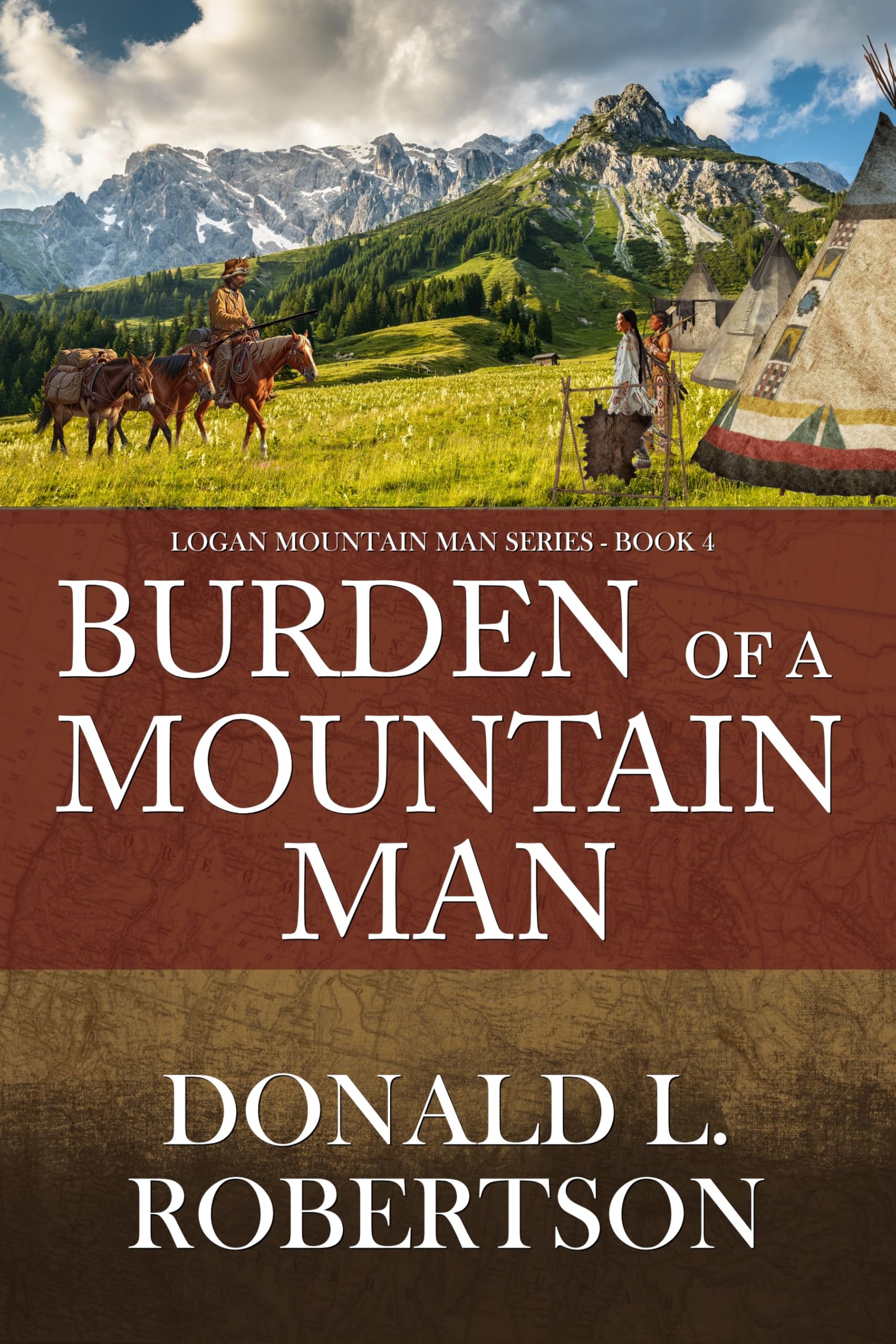 Burden of a Mountain Man: Logan Mountain Man Western Series - Book 4 (A Logan Mountain Man Series)