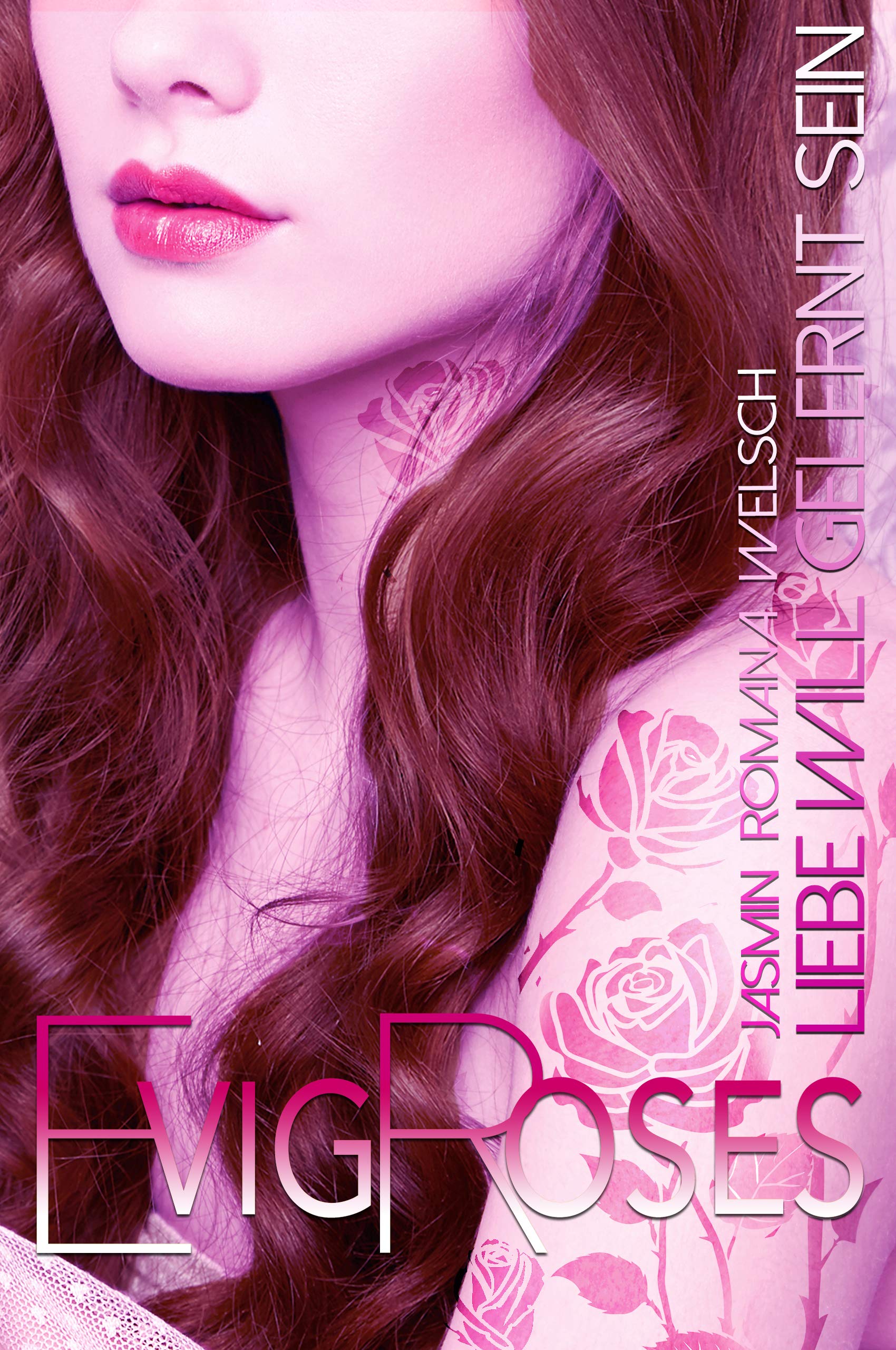 Evig Roses: Liebe will gelernt sein (Evig Roses Band 5) (German Edition)