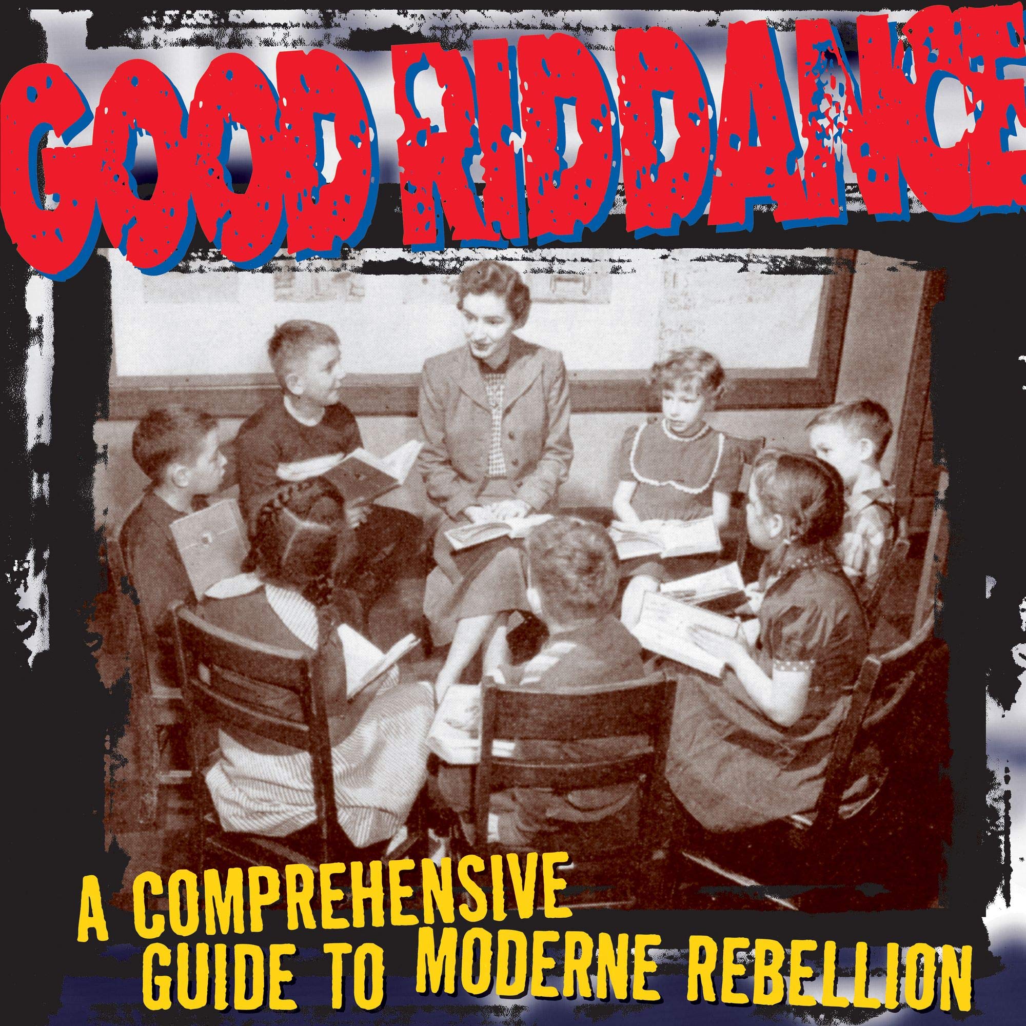 Comprehensive Guide To Moderne Rebellion [Audio CD] GOOD RIDDANCE