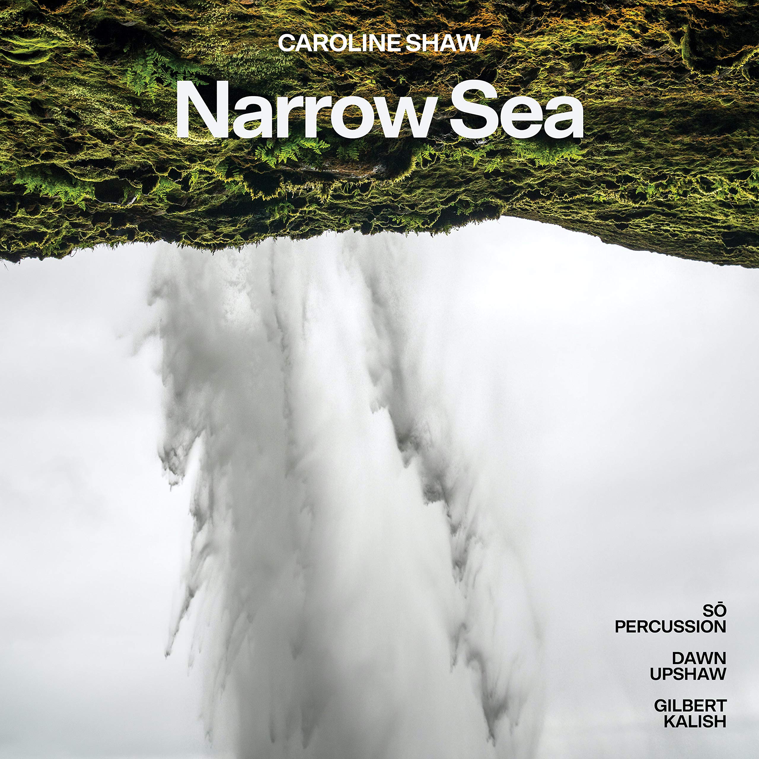 Caroline Shaw Narrow Sea by Dawn Upshaw Gilbert Kalish So Percussion NEW CD 2021