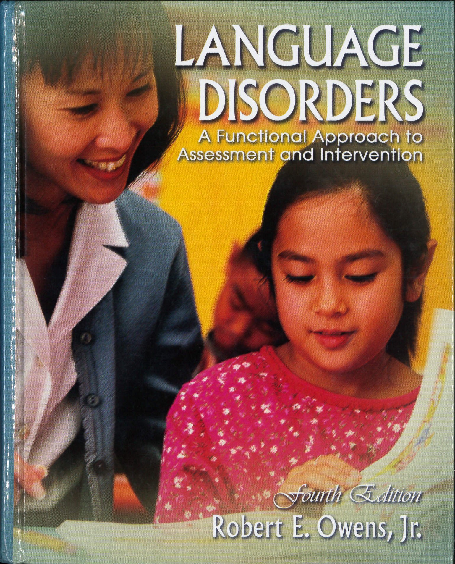 Language Disorders: A Functional Approach to Assessment and Intervention