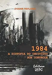 1984: a distopia do indivíduo sob controle