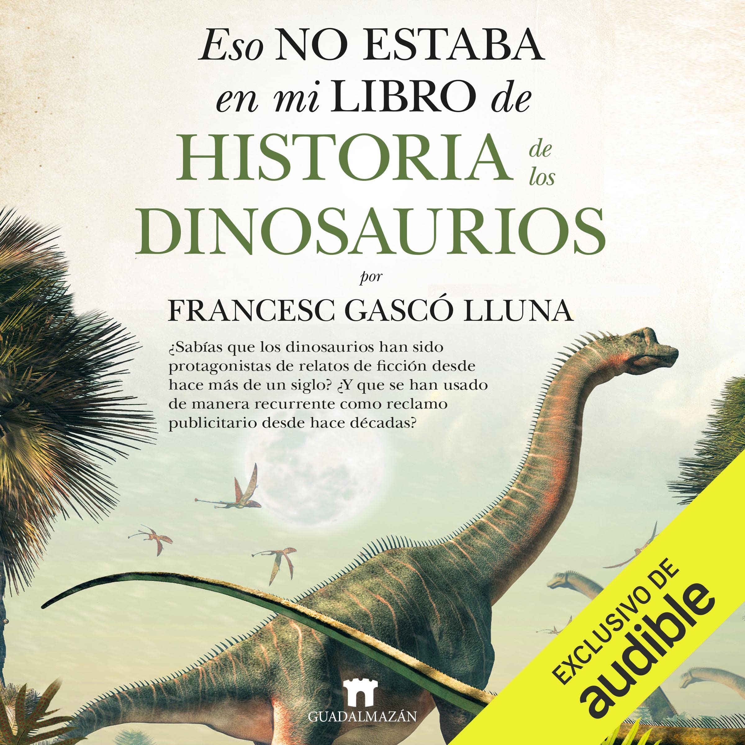 Cover art for Eso no estaba en mi libro de historia de los dinosaurios