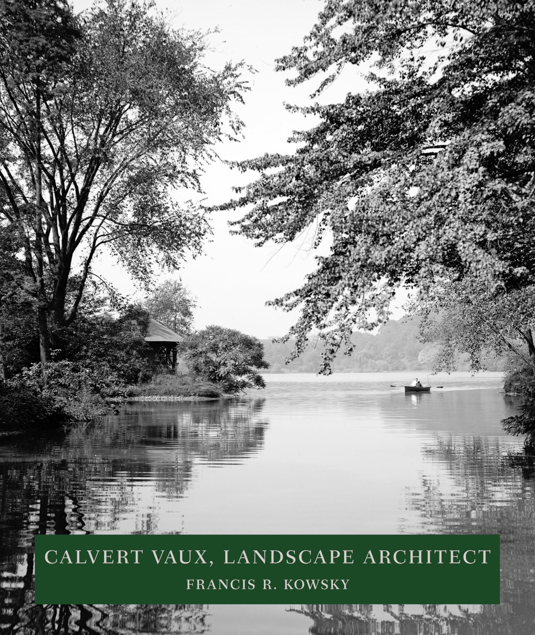 Calvert Vaux: Landscape Architect