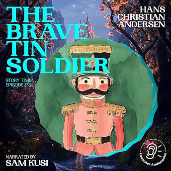 The Brave Tin Soldier Audiobook by Hans Christian Andersen