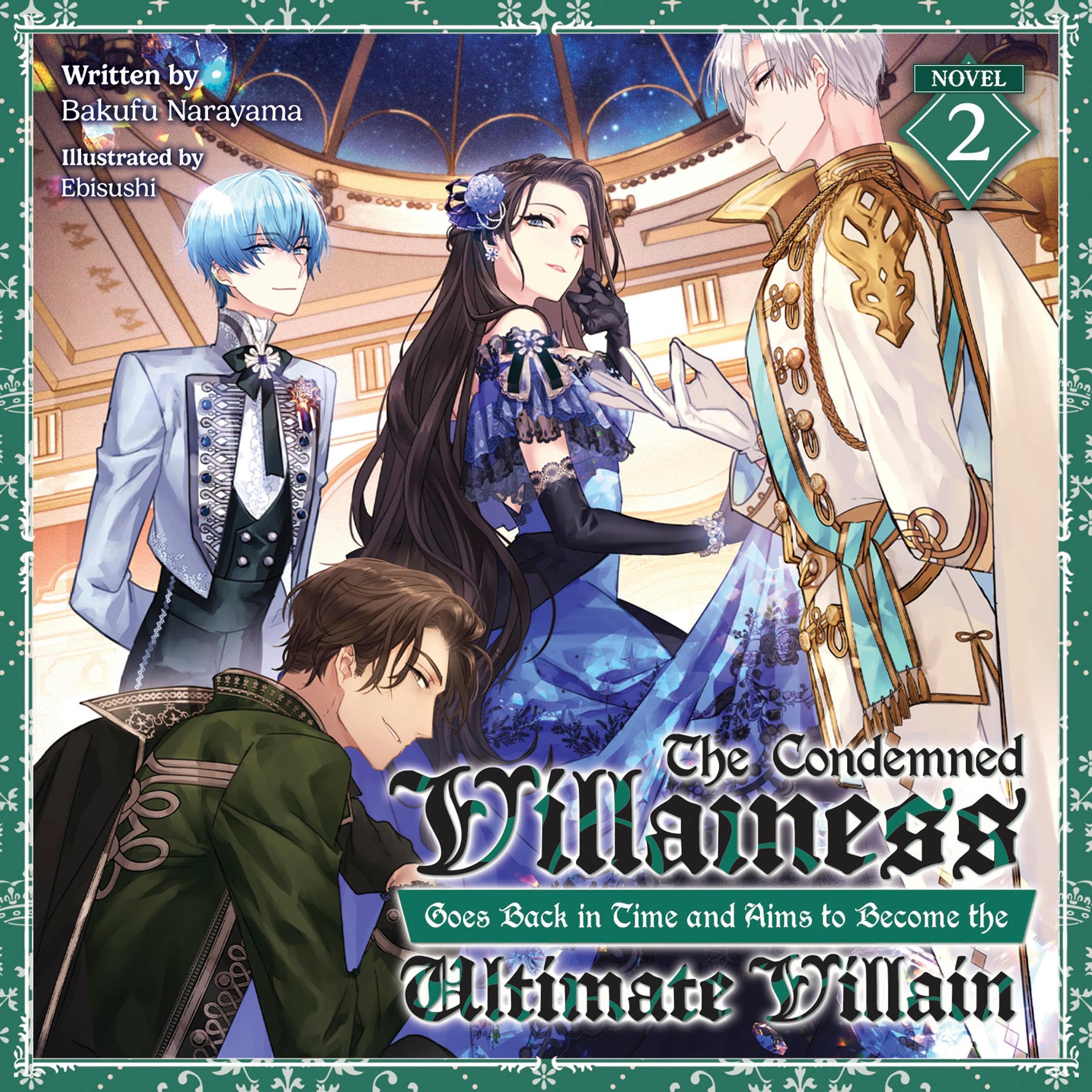 The Condemned Villainess Goes Back in Time and Aims to Become the Ultimate Villain, Vol. 2