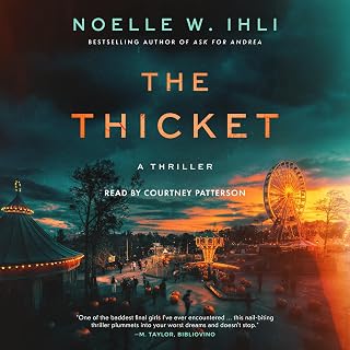 The Thicket by Courtney Patterson: Gripping Women Sleuths Thriller - Carnival Killer Mystery, Grieving Sister's Nightmare