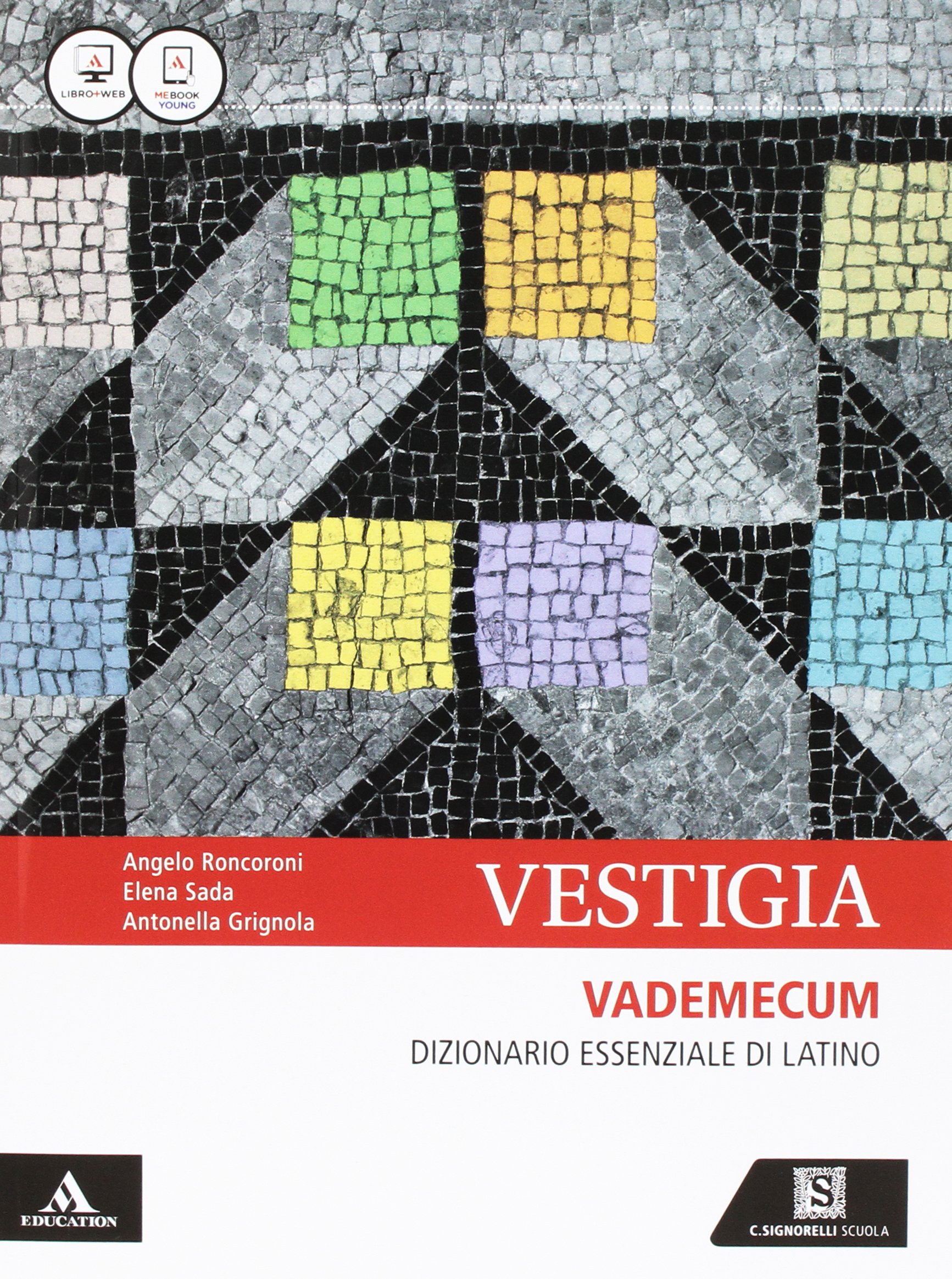 Vestigia. Sulle tracce del latino. Lingua, lessico, cultura. Con vademecum dizionario di latino. Per i Licei e gli Ist. magistrali. Con e-book. Con espansione online