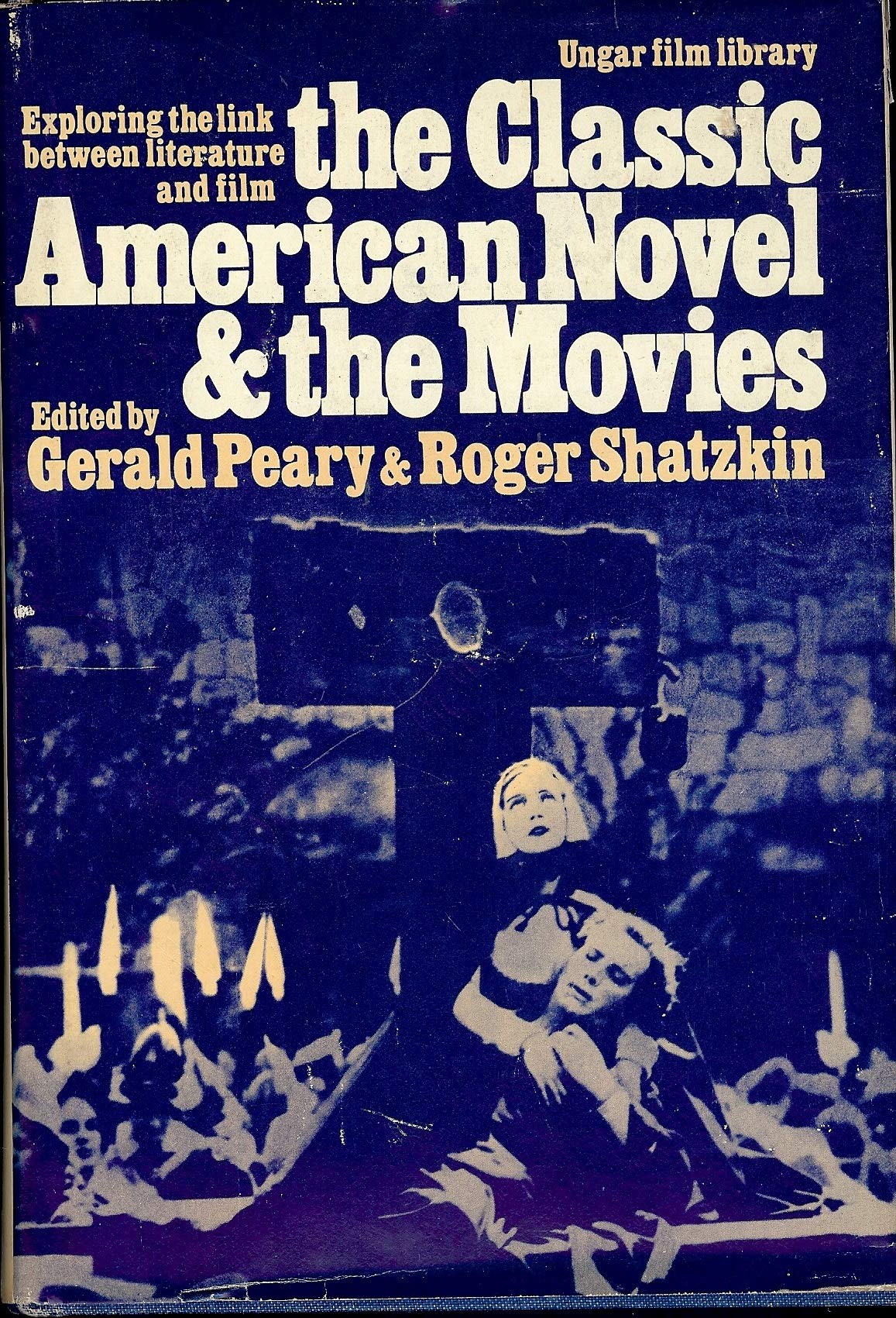 The Classic American Novel and the Movies Shatzhin, R.; Peary, Gerald and Shatzkin, Roger