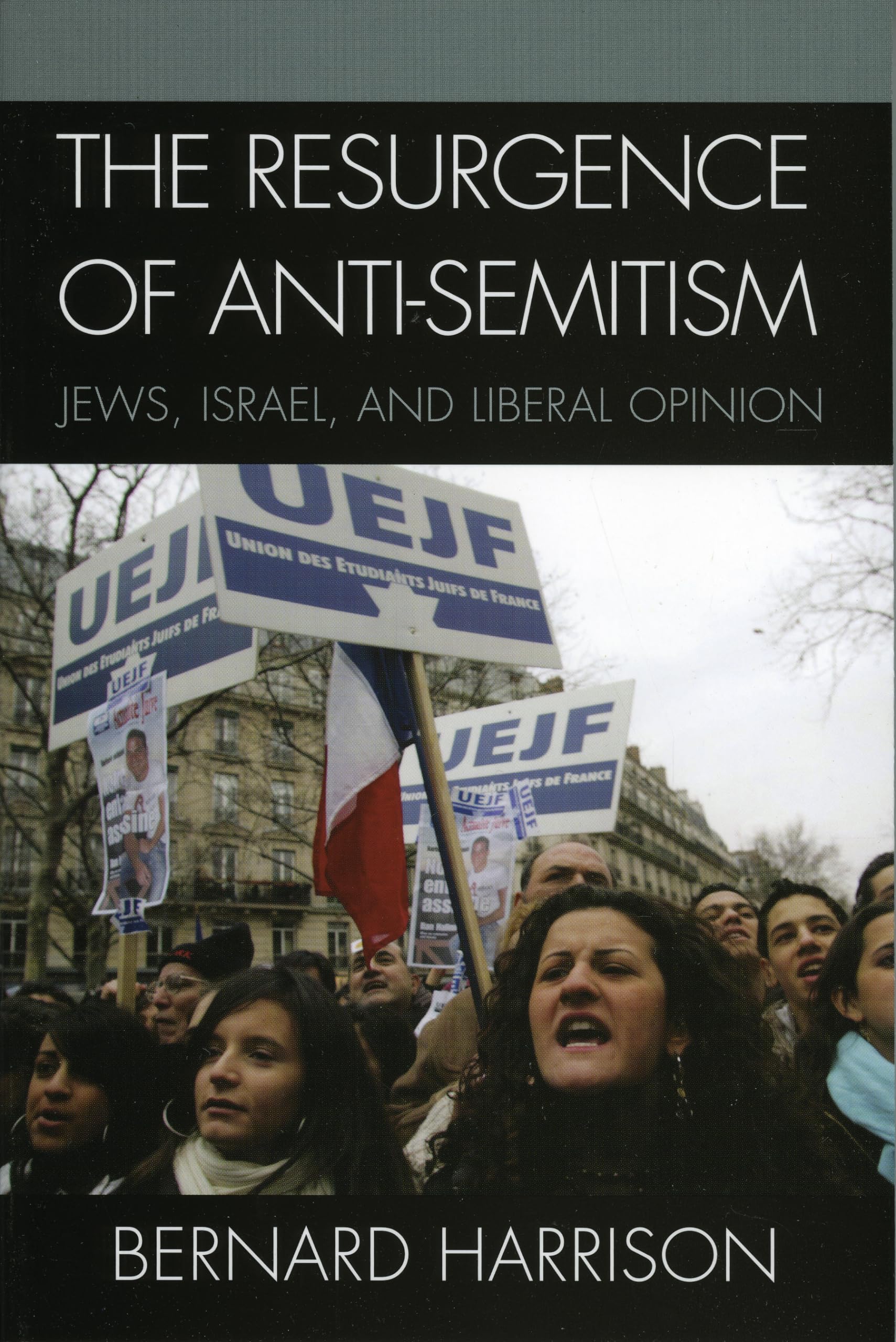 The Resurgence of Anti-Semitism: Jews, Israel, And Liberal Opinion (Philosophy And The Global Context) (Philosophy and the Global Context (Paperback))