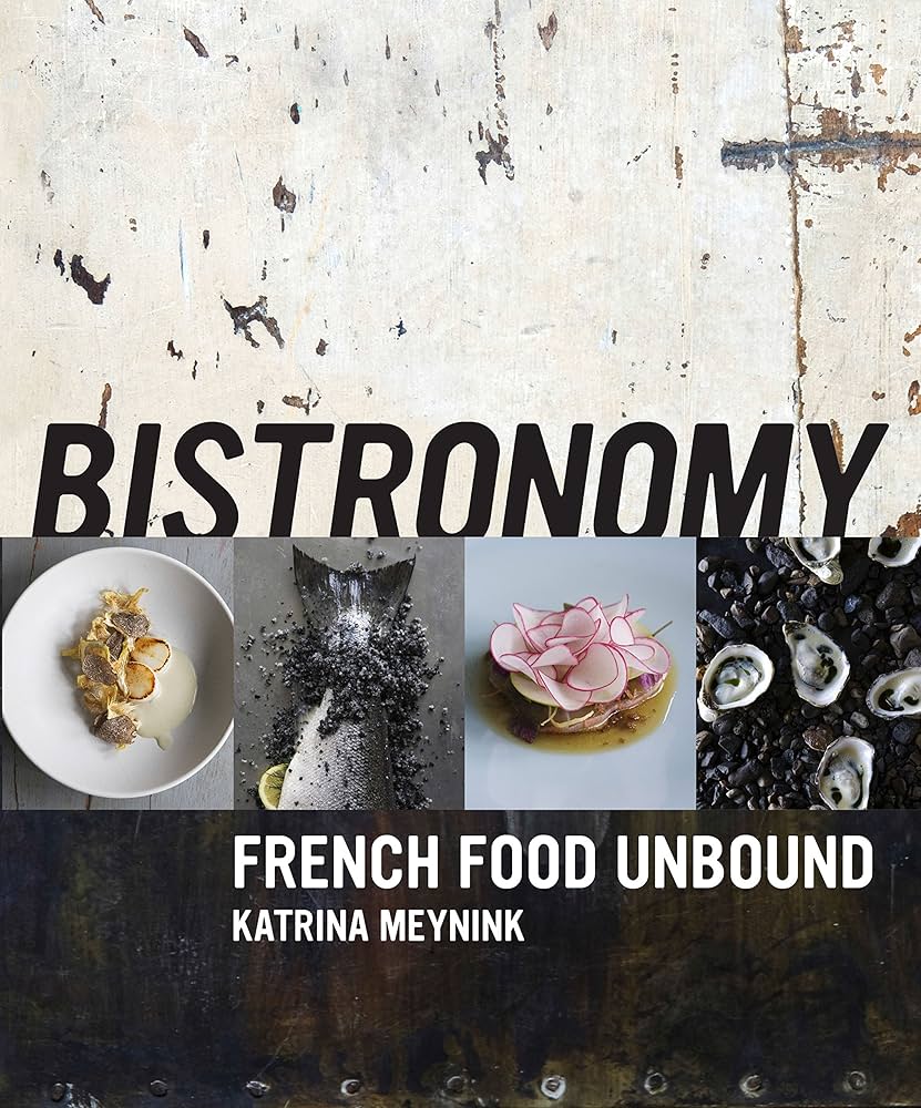 洋書 Bistronomy: French Food Unbound Amazon | Bistronomy: French Food Unbound | Meynink, Katrina