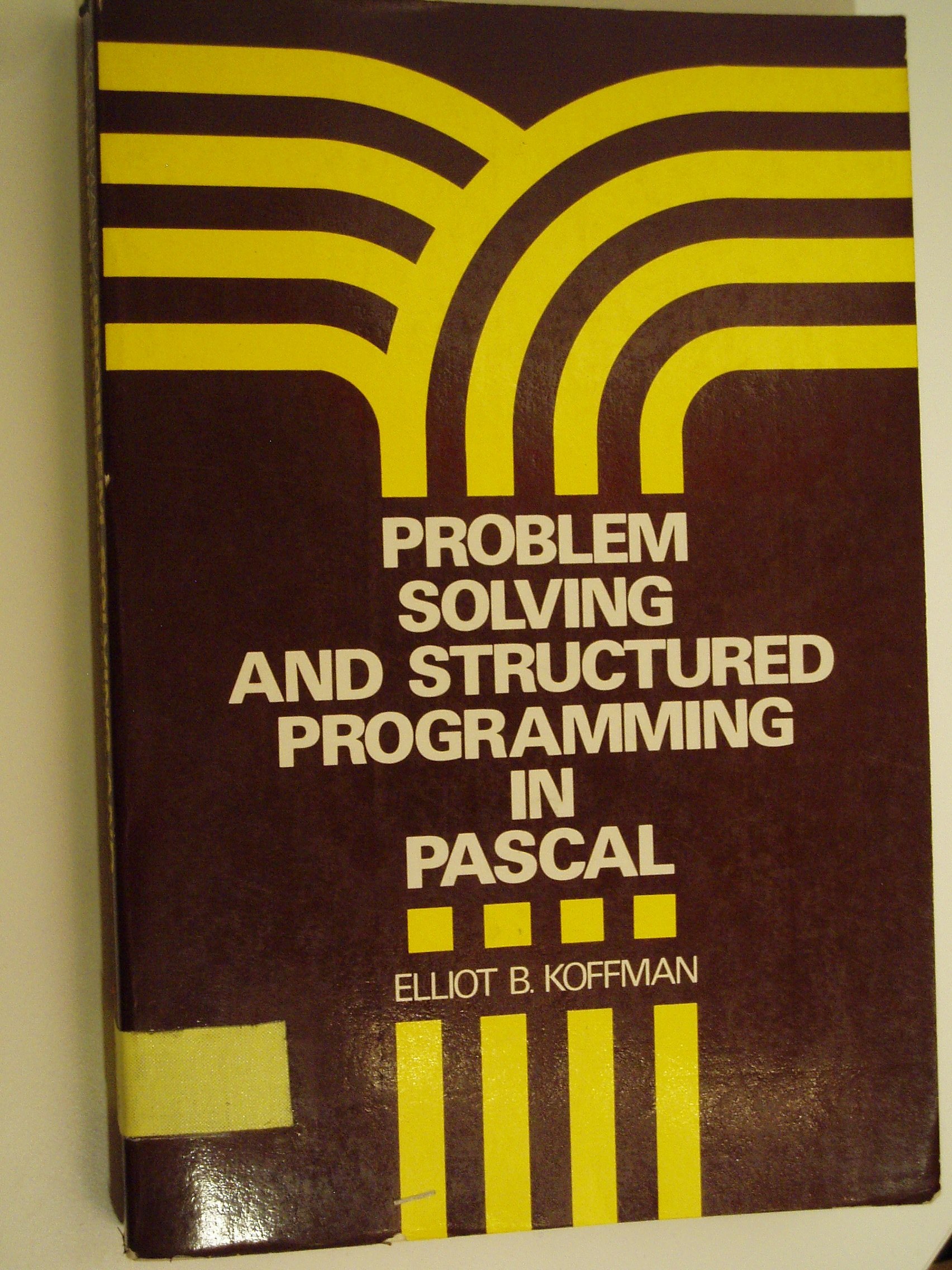 Problem Solving and Structured Programming in PASCAL (Series in Computer Science & Information Processing)