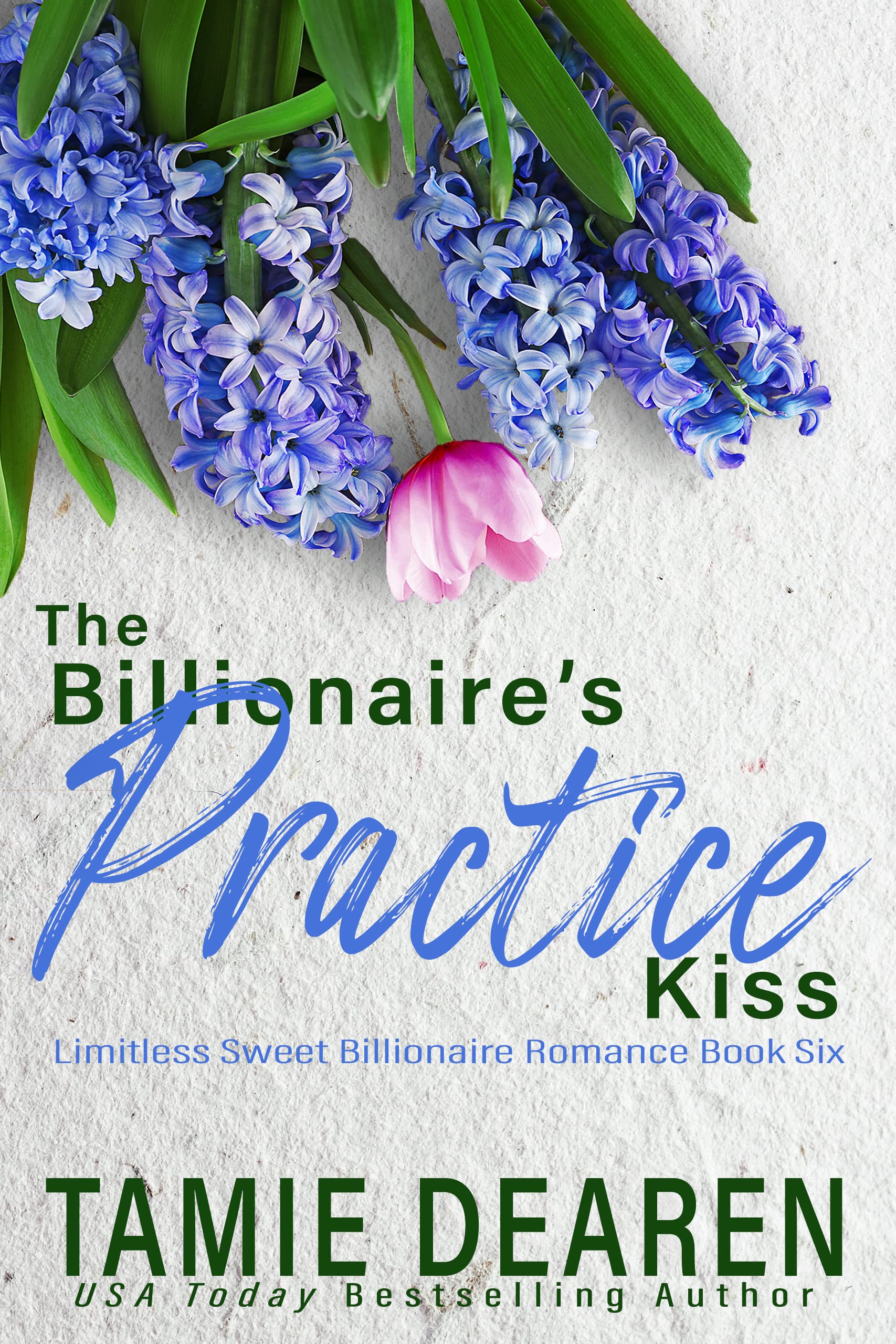The Billionaire's Practice Kiss (The Limitless Sweet Billionaire Romance Series Book 6)