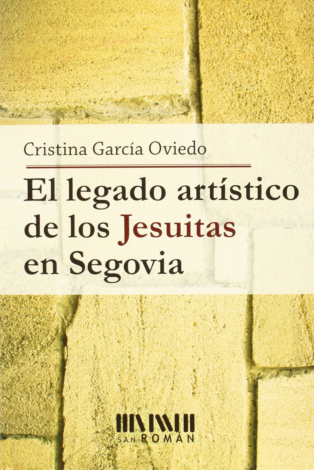 Jésuites à Ségovie : livre d'histoire de l'art chrétien et architecture baroque