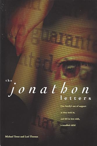 The Jonathon Letters: One Family's Use of Support as They Took in, and Fell in Love with, a Troubled Child
