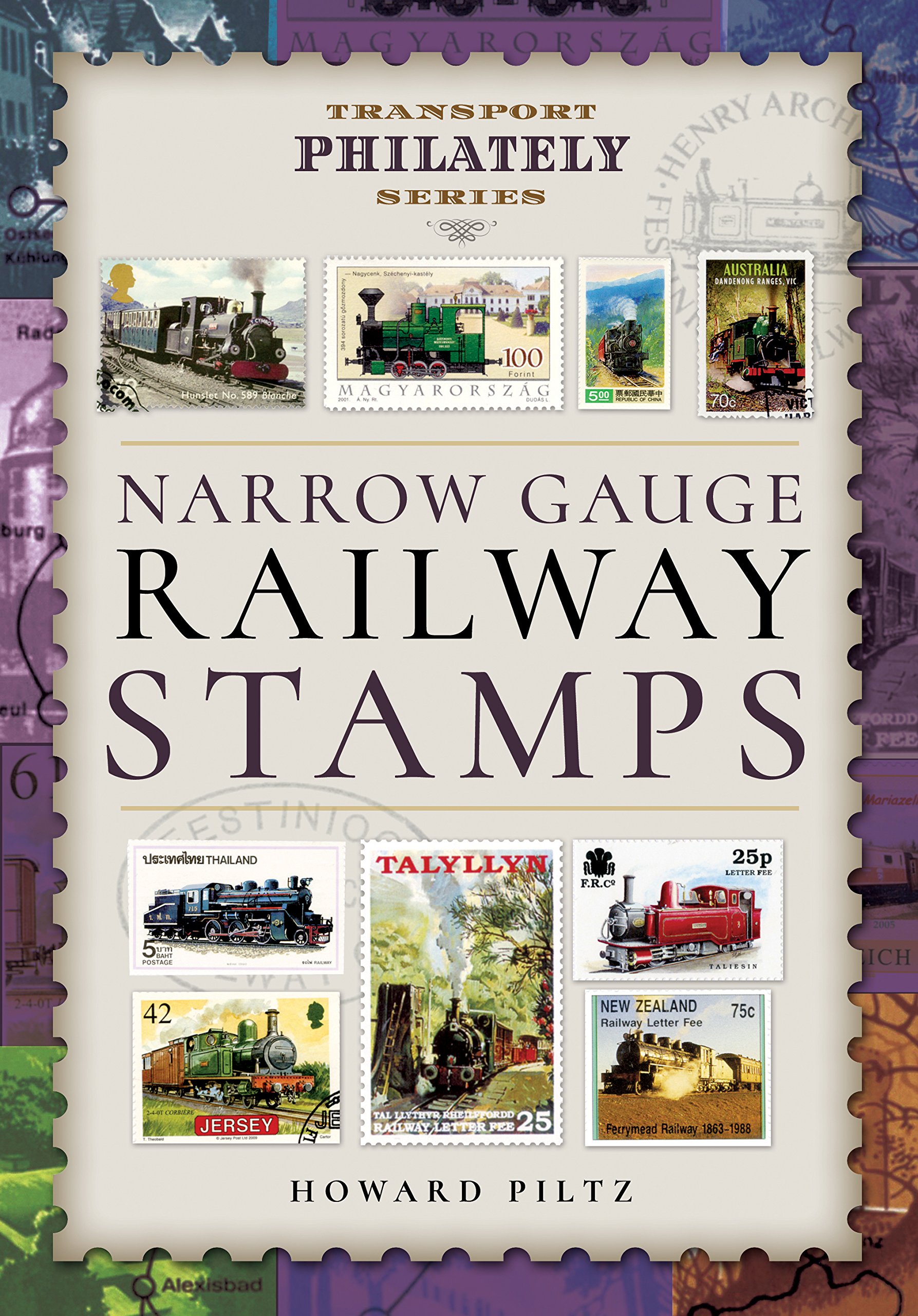 Narrow Gauge Railway Stamps: A Collector's Guide (Transport Philately Series)