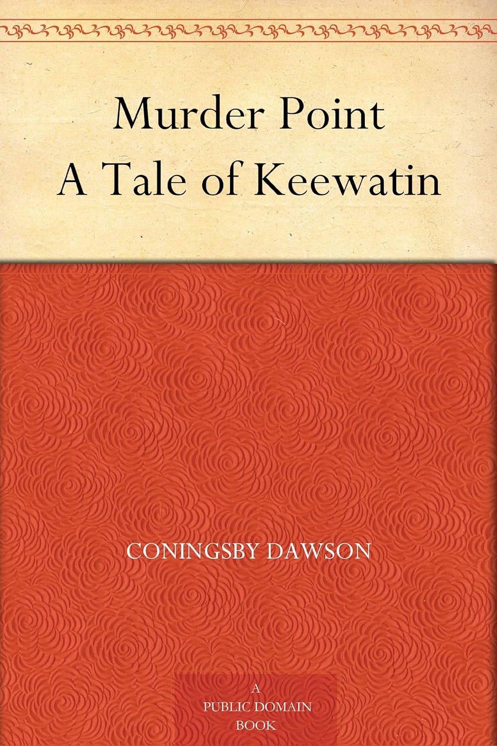 Murder Point A Tale of Keewatin eBook Dawson, Coningsby