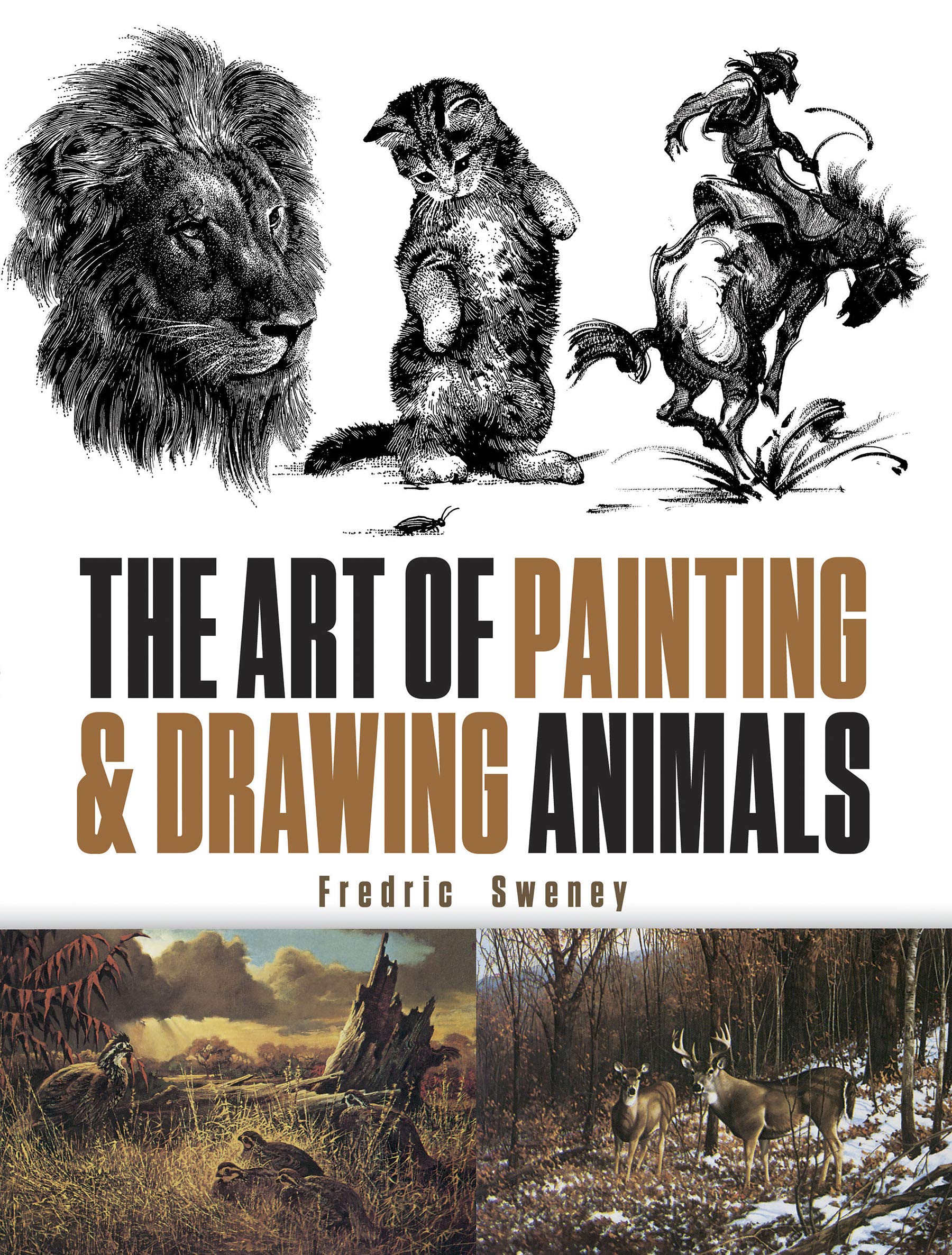 The Art of Painting and Drawing Animals (Dover Art Instruction)