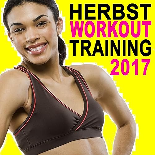 Herbst Workout Training 2017 (Die besten Songs zum
