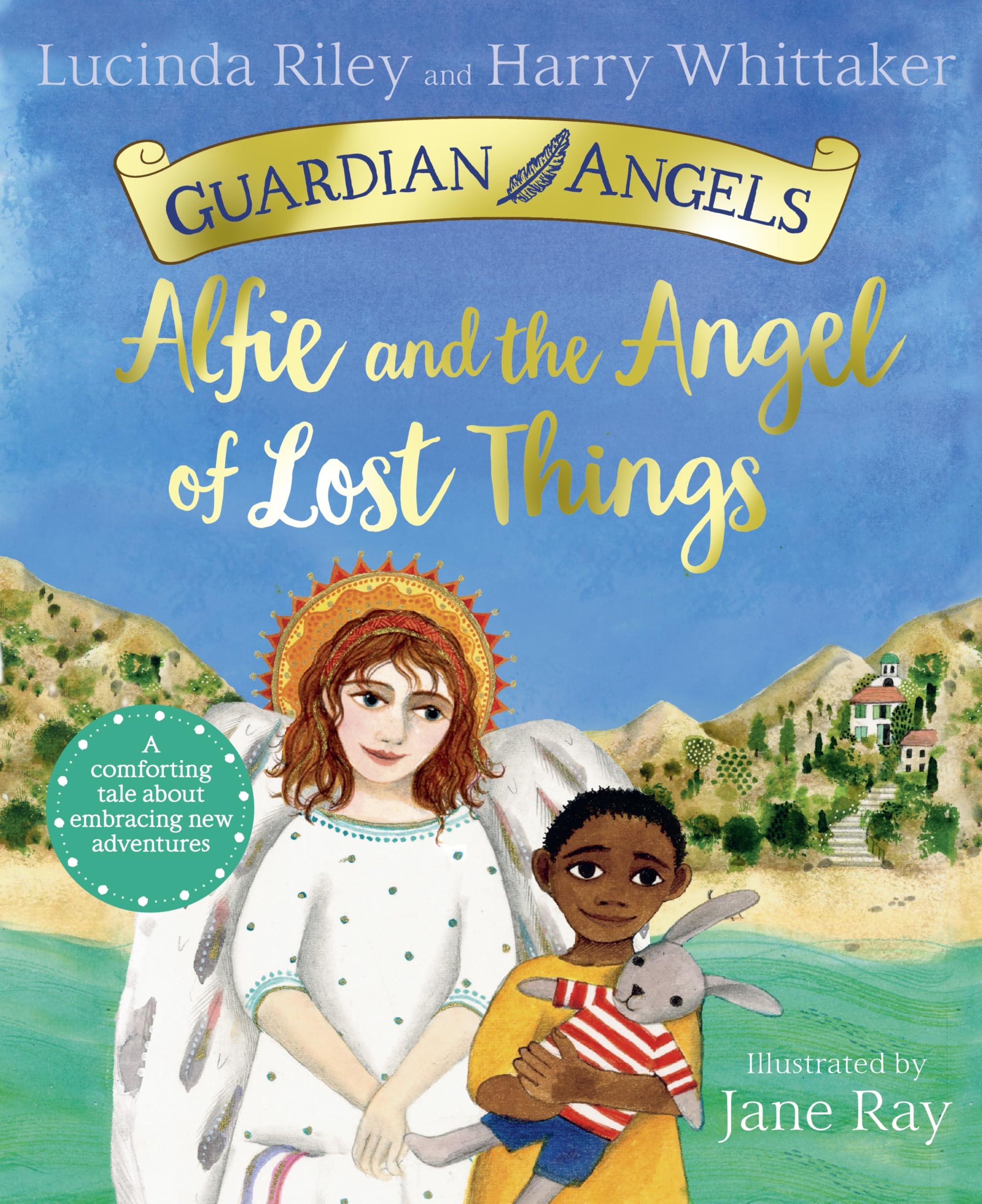 Alfie and the Angel of Lost Things: A comforting tale about embracing new adventures: 4 (Guardian Angels, 4)