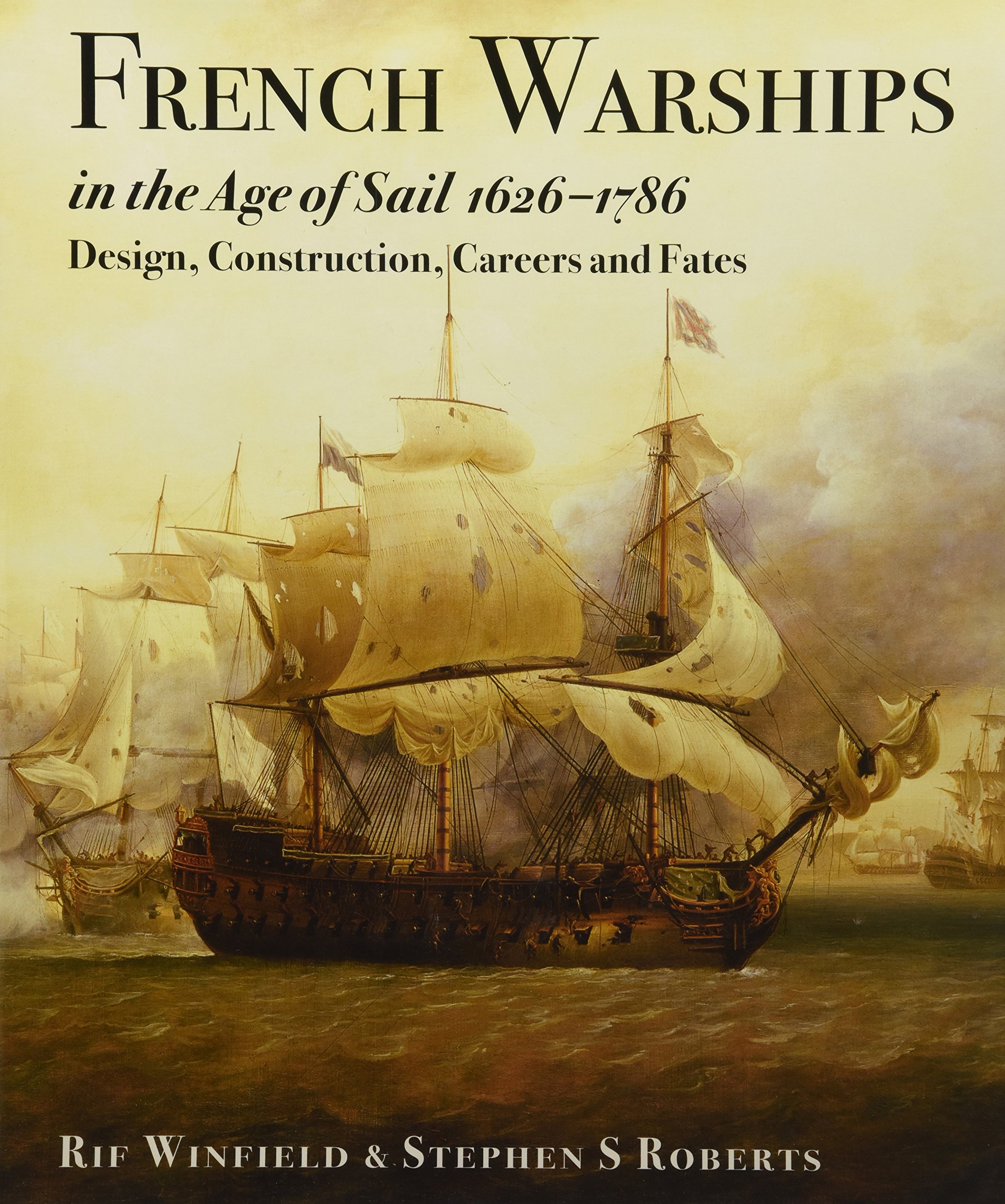 French Warships in the Age of Sail 1626 - 1786.by Winfield, Roberts New**