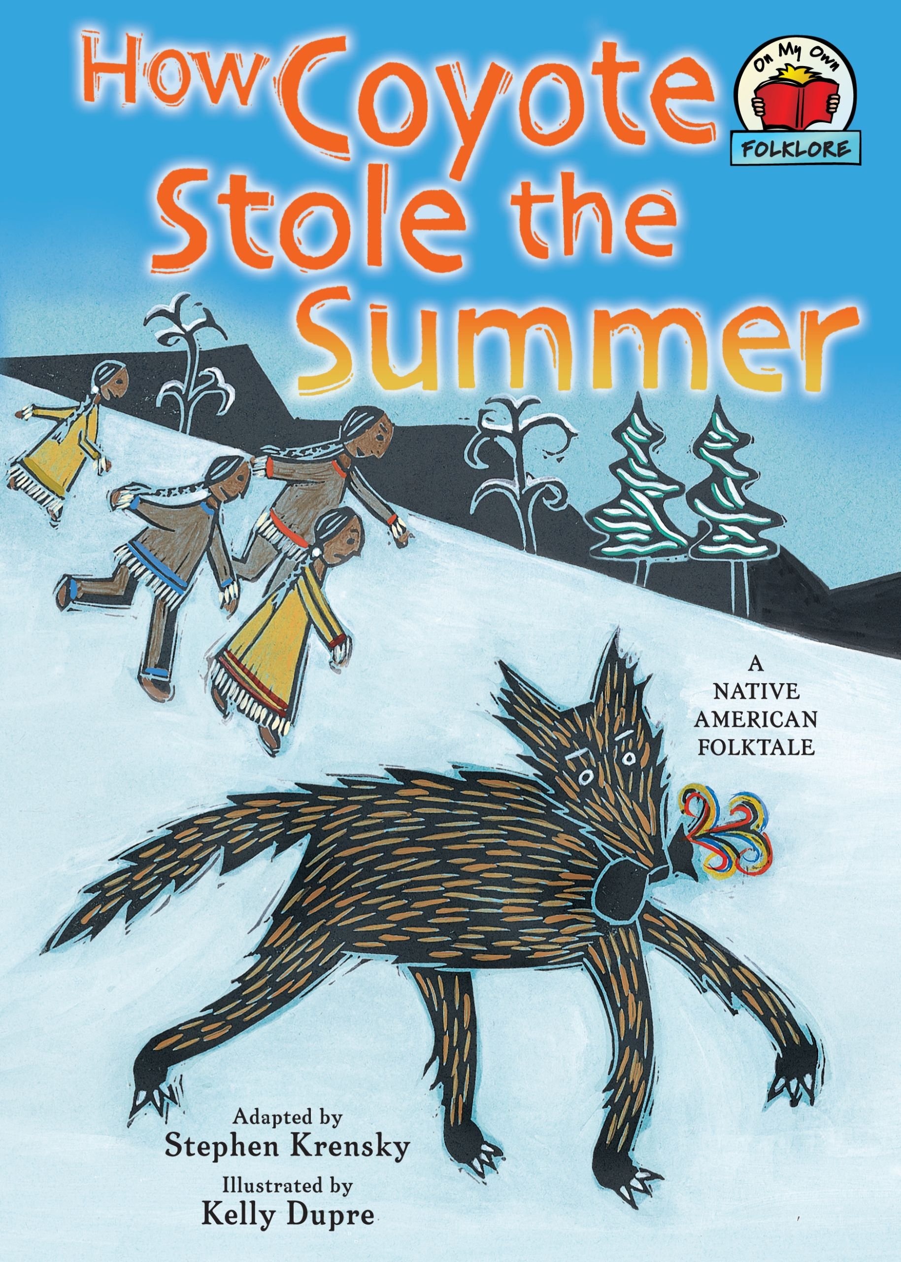 Buy How Coyote Stole the Summer: A Native American Folktale (On My Own Folklore) — BookShops.in