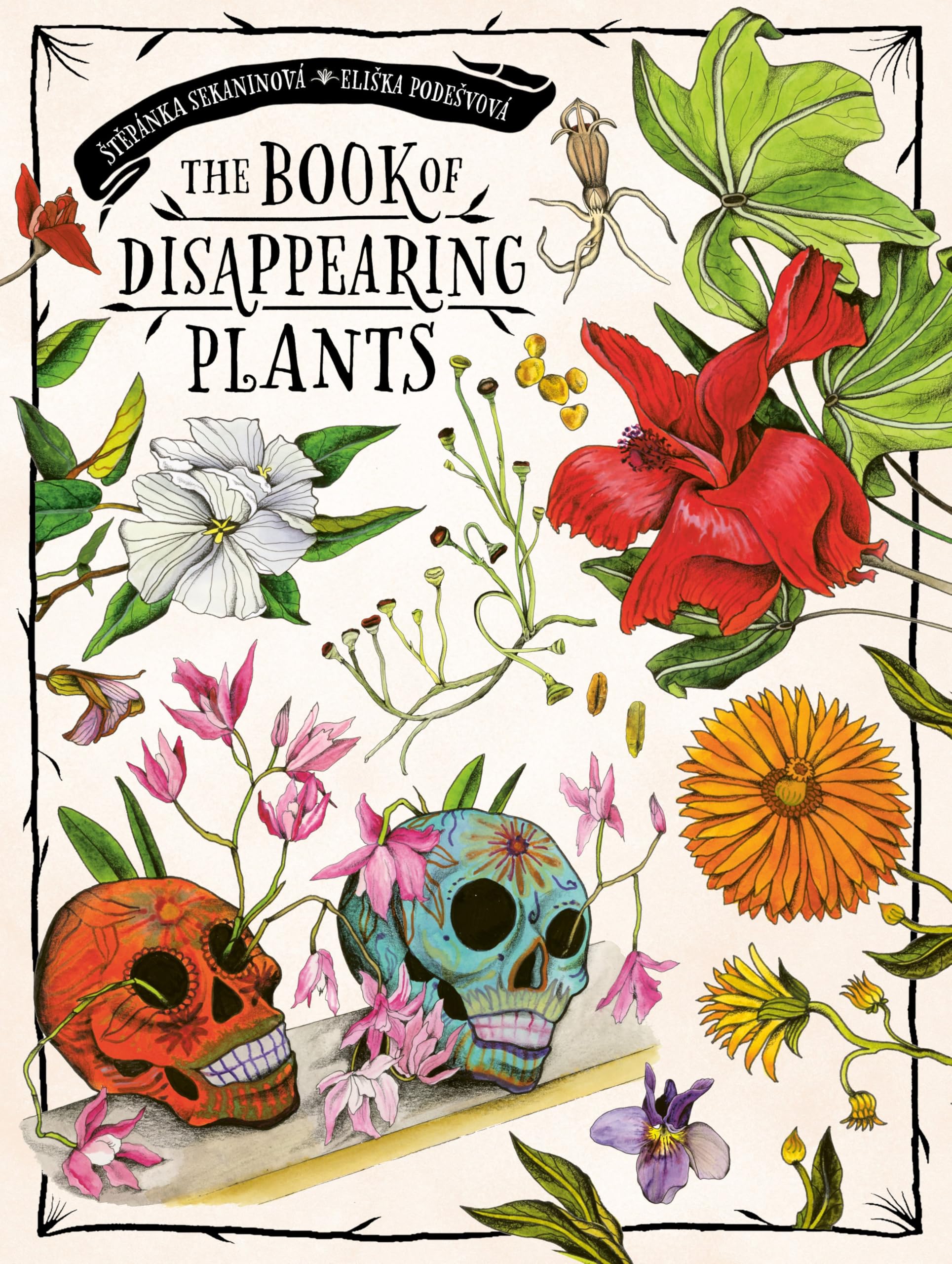 The Book of Disappearing Plants by Stepanka Sekaninova (Hardback Book)