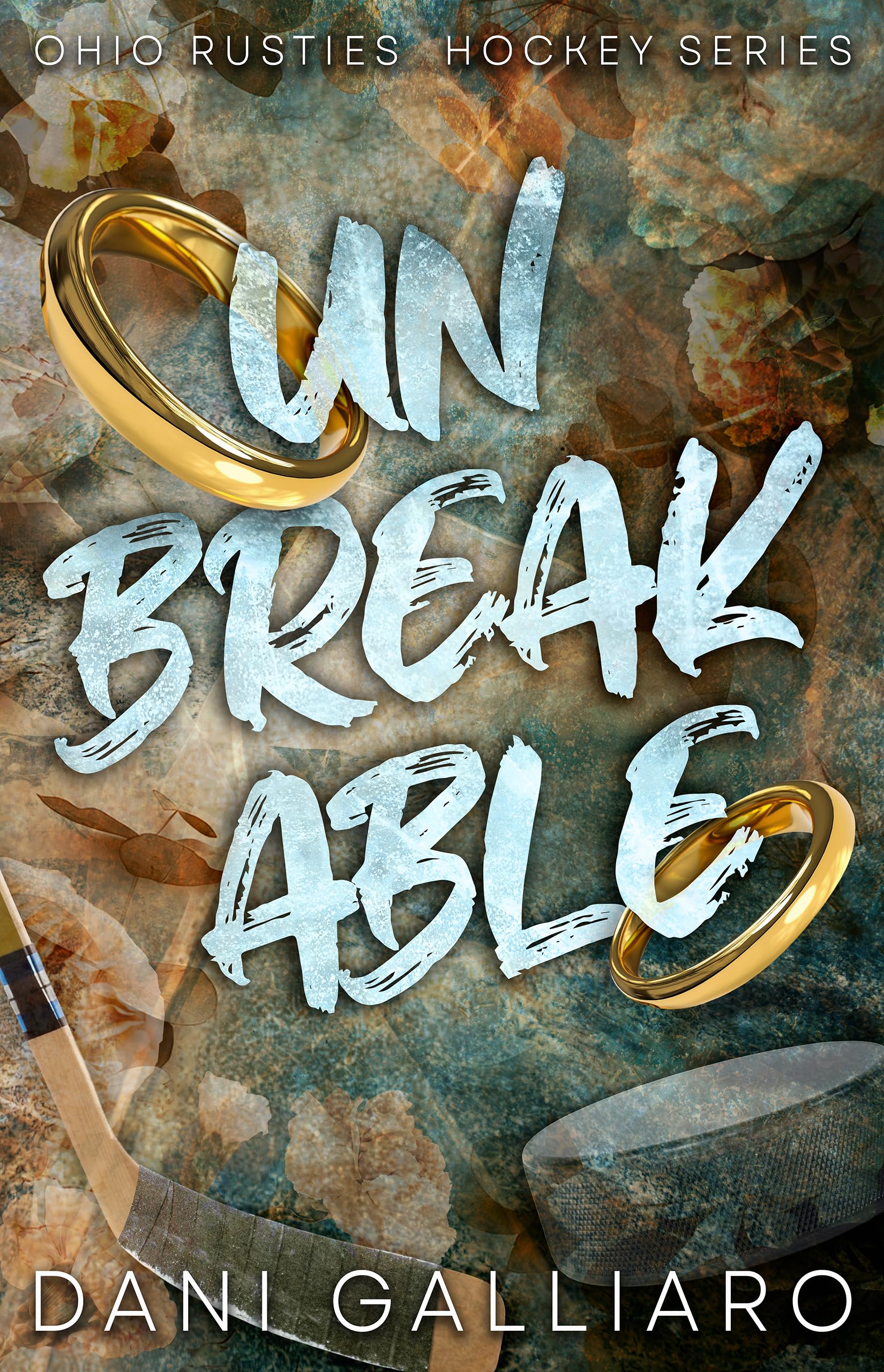 Unbreakable: A Marriage in Crisis, Second Chance Hockey Romance (The Ohio Rusties Hockey Series)