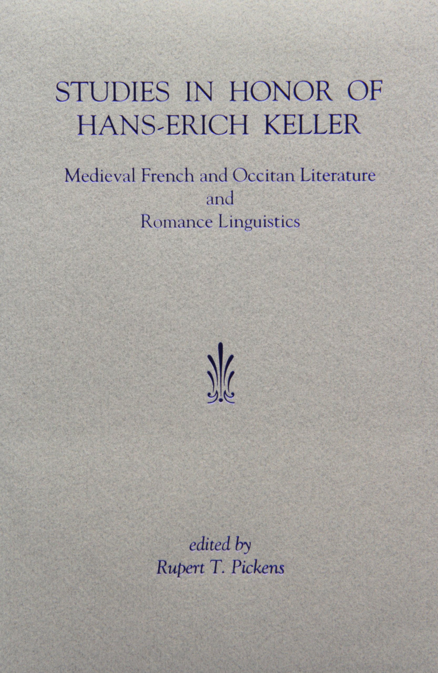 Studies in Honor of Hans-Erich Keller: Medieval French and Occit