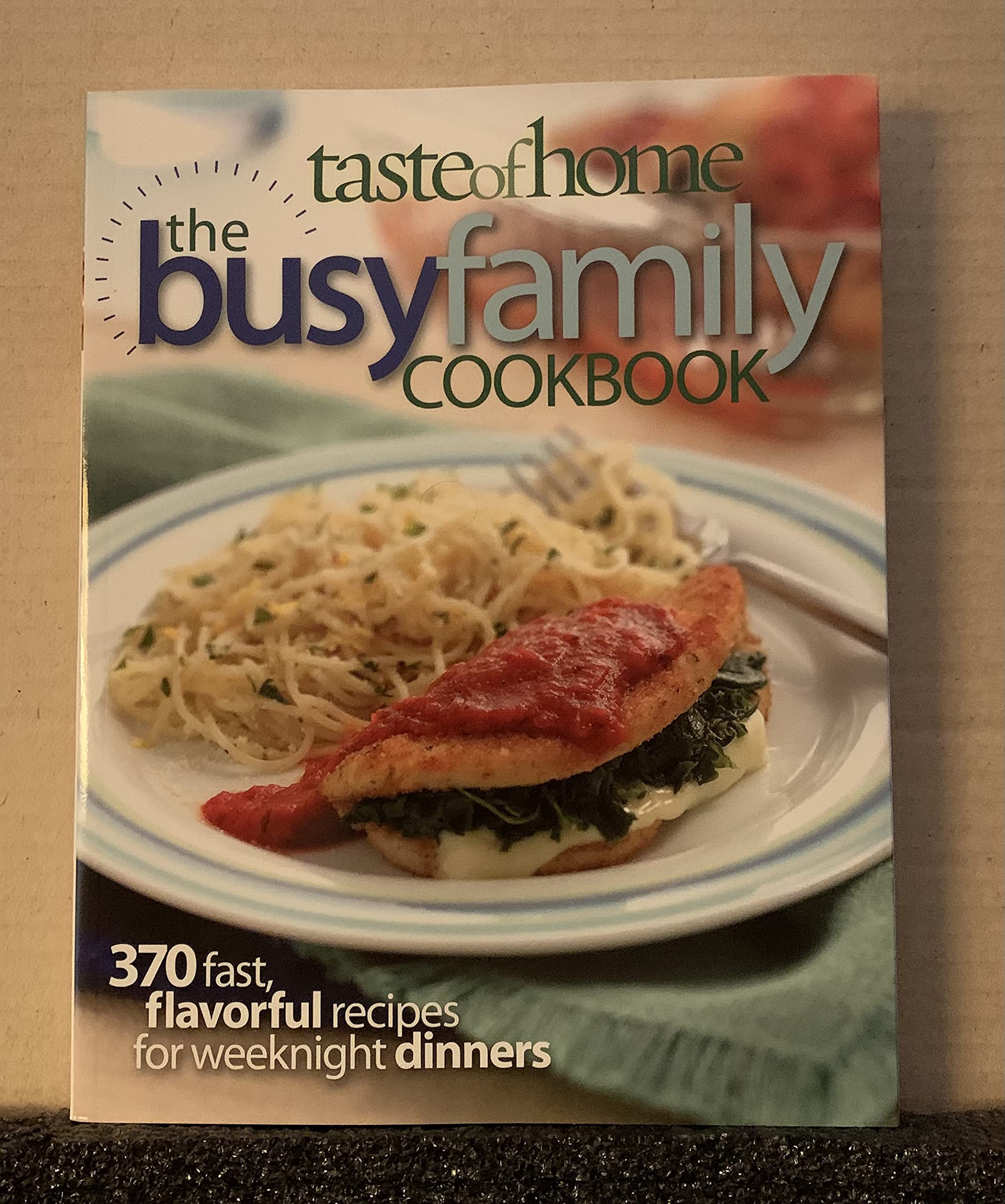Cover of Taste of Home: Busy Family Cookbook: 370 Recipes for Weeknight Dinners