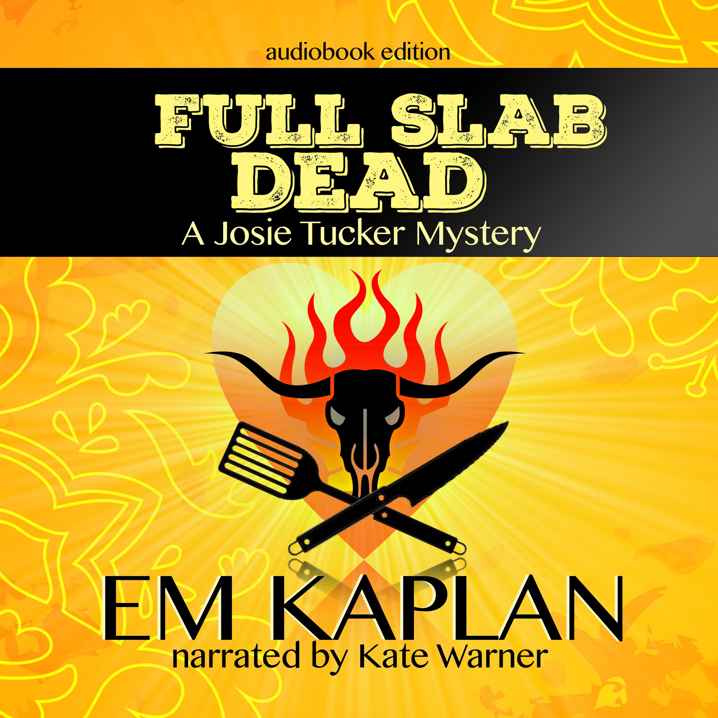 Full Slab Dead: An Un-Cozy Un-Culinary Josie Tucker Mystery