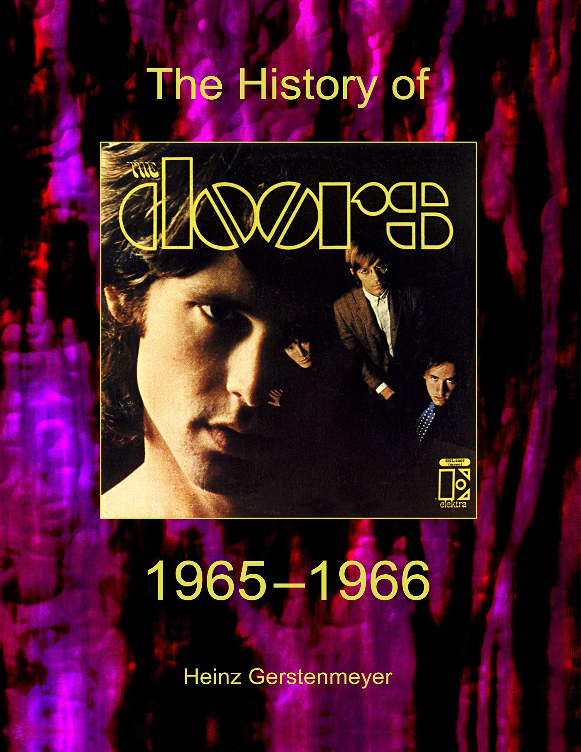 The Doors. The History Of The Doors 1965-1966