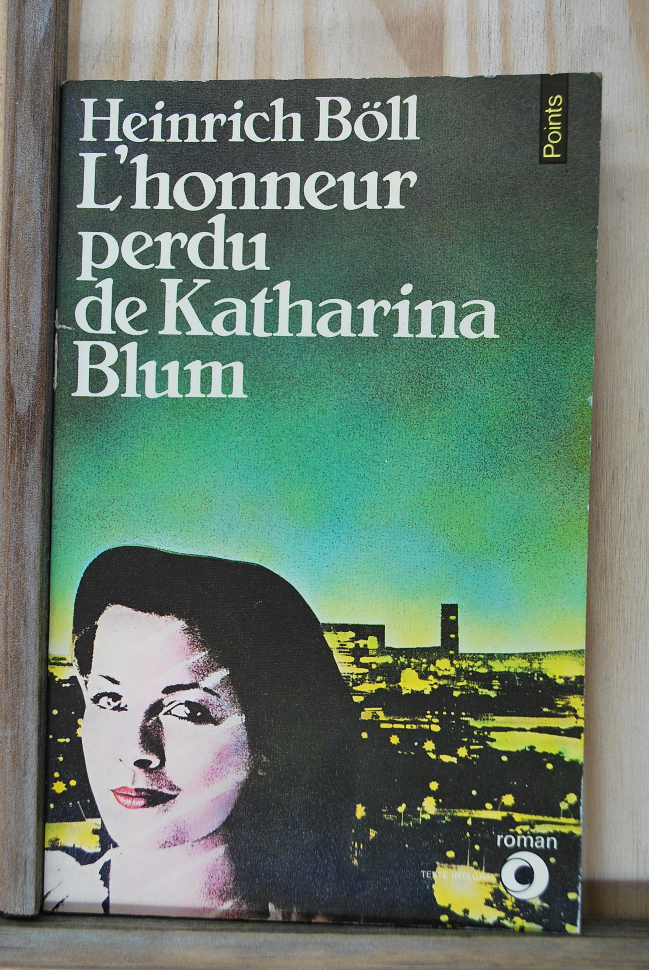 Honneur perdu Katharina Blum [ancienne édition] Böll, Heinrich and Lalène, S.de et G. de