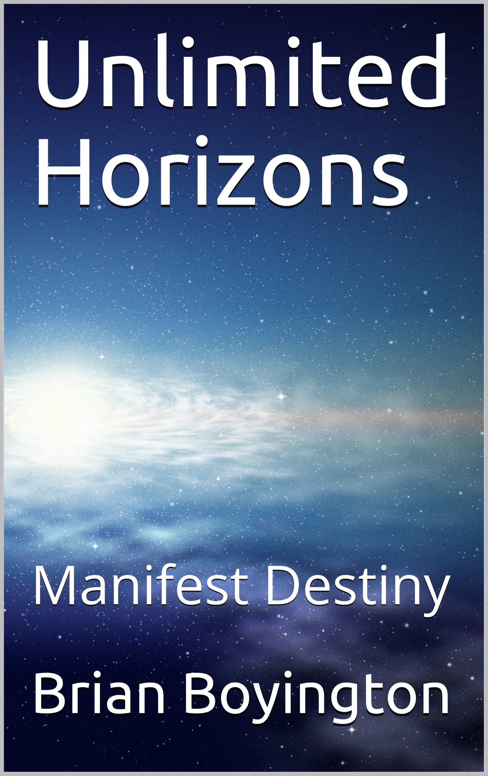 Unlimited Horizons: Manifest Destiny
