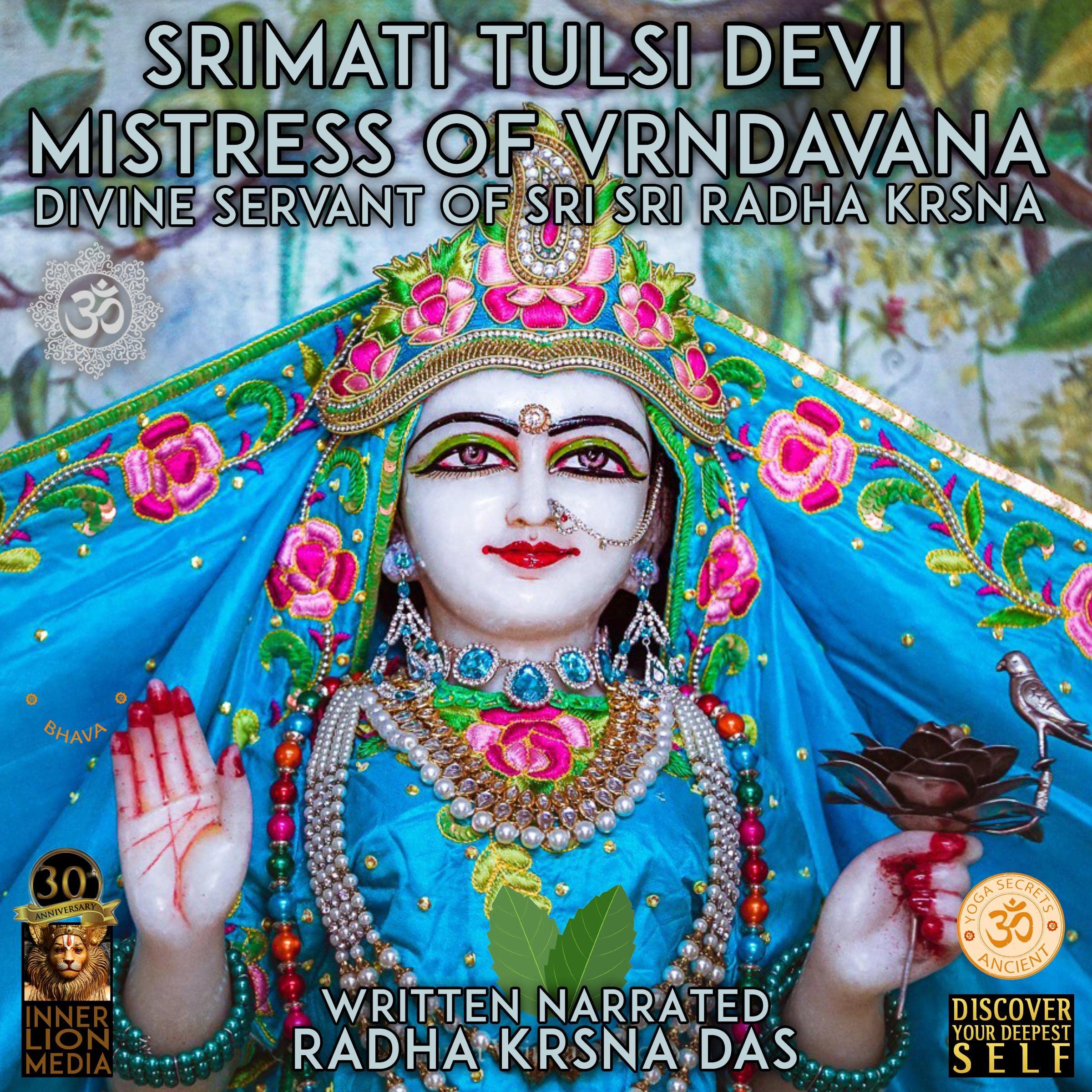 Tulsi Devi: Mistress of Vrndavana: Divine Servant of Sri Sri Radha Krsna