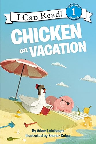 Chicken on Vacation A Beach Adventure for Early Readers (I Can Read Level 1)