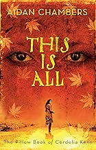 This Is All: The Pillow Book of Cordelia Kenn