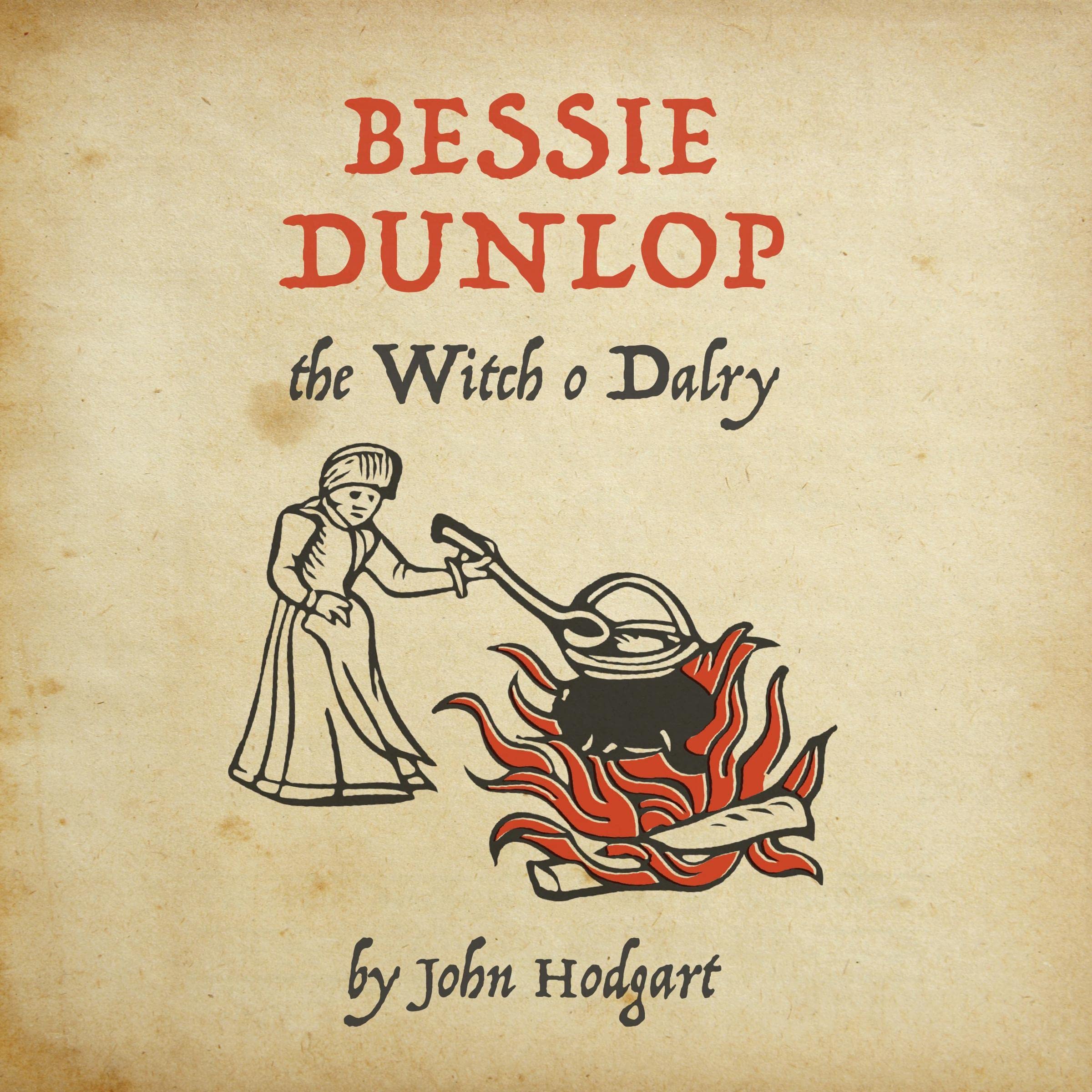 Bessie Dunlop: The Witch o Dalry