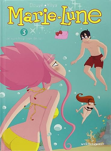 Marie Lune - Tome 03: Je suis trop love de lui !