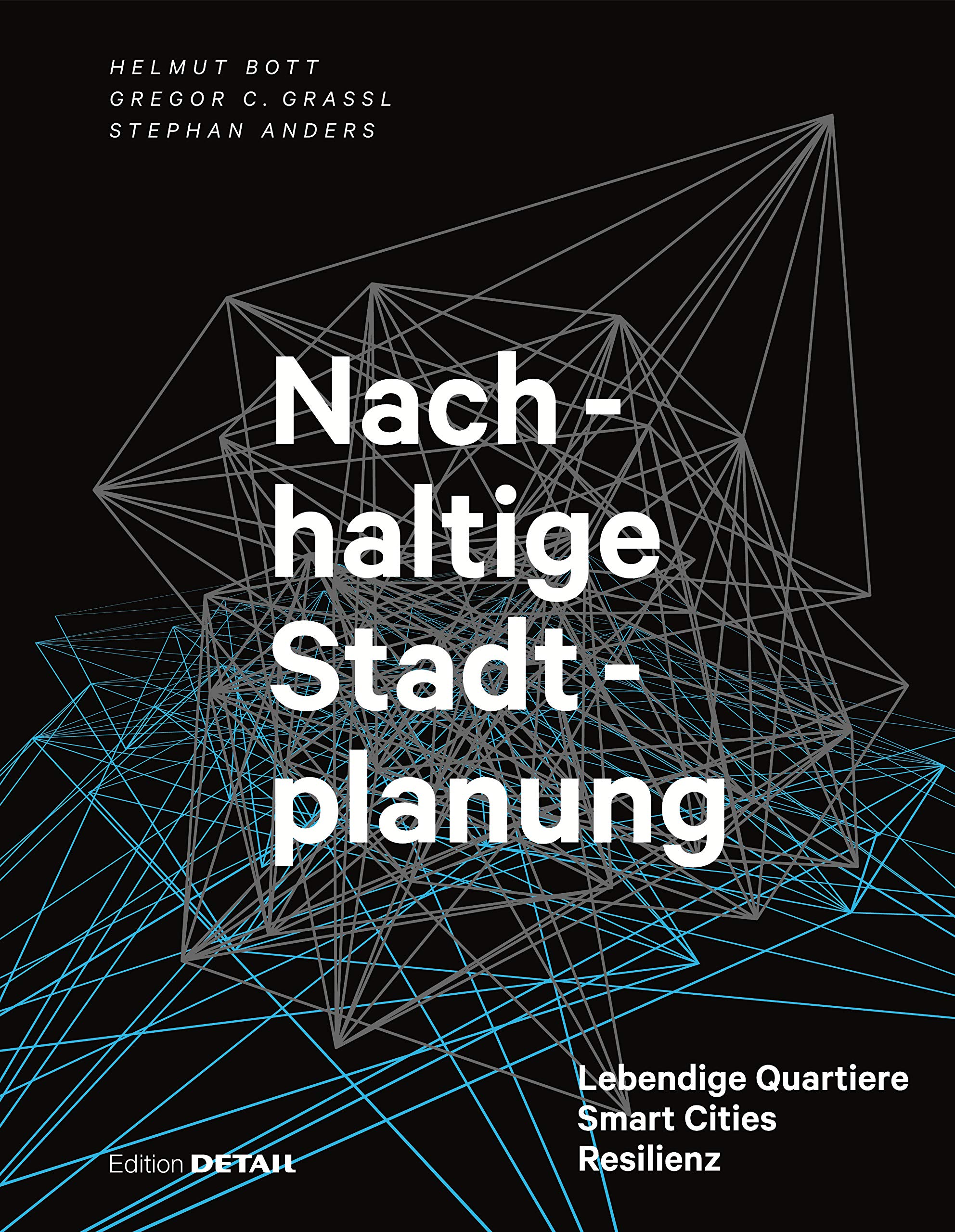 Nachhaltige Stadtplanung: Lebendige Quartiere – Smart Cities – Resilienz (DETAIL Special)