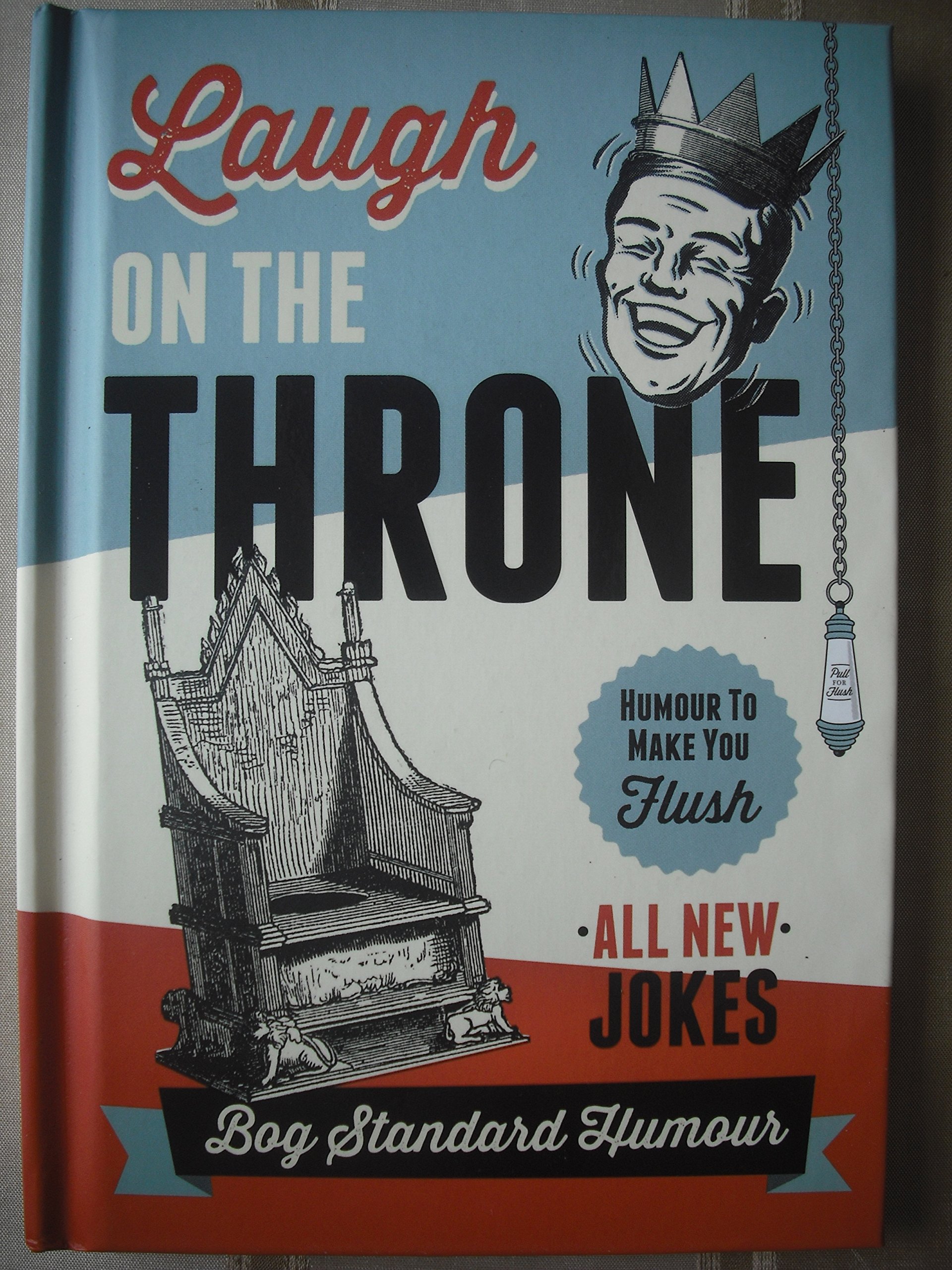 Laugh on the Throne. Bog standard humour. By Ruffy