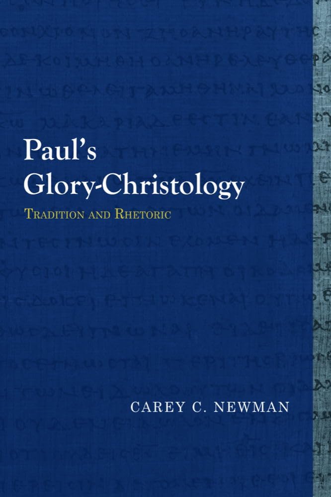 Paul's Glory-Christology: Tradition and Rhetoric (Library of Early Christology)